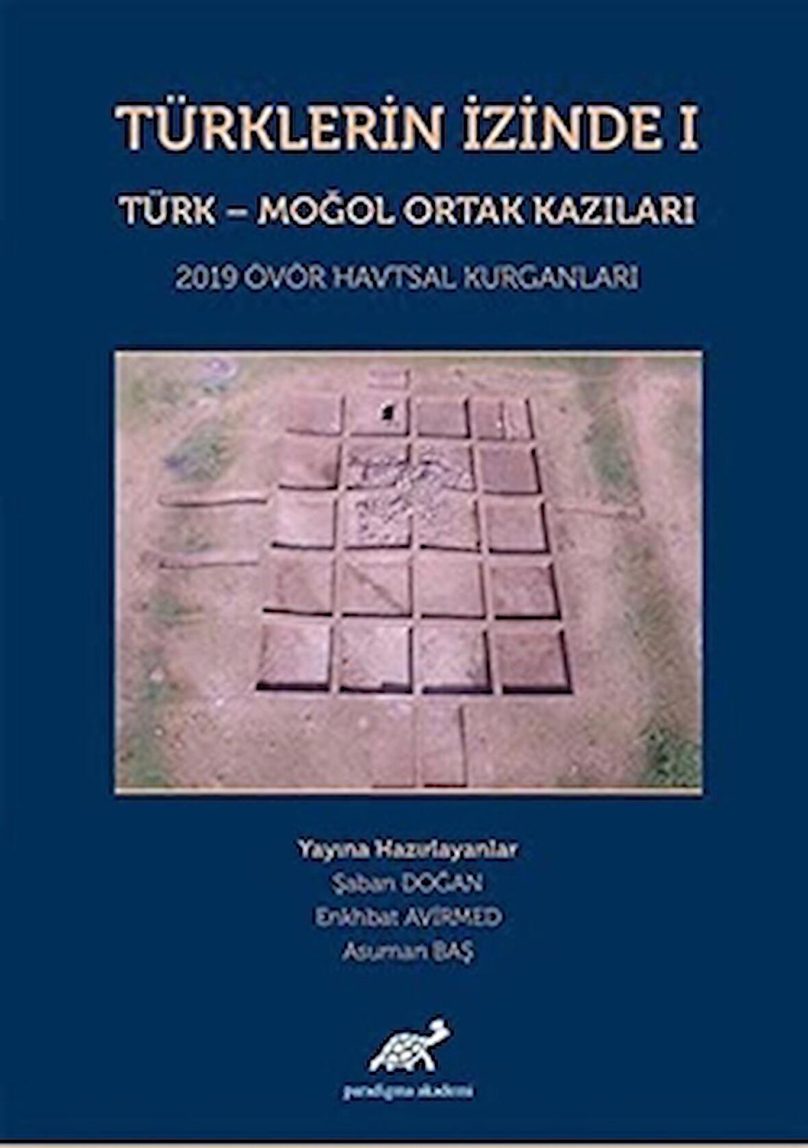 Türklerin İzinde 1 - Türk - Moğol Ortak Kazıları