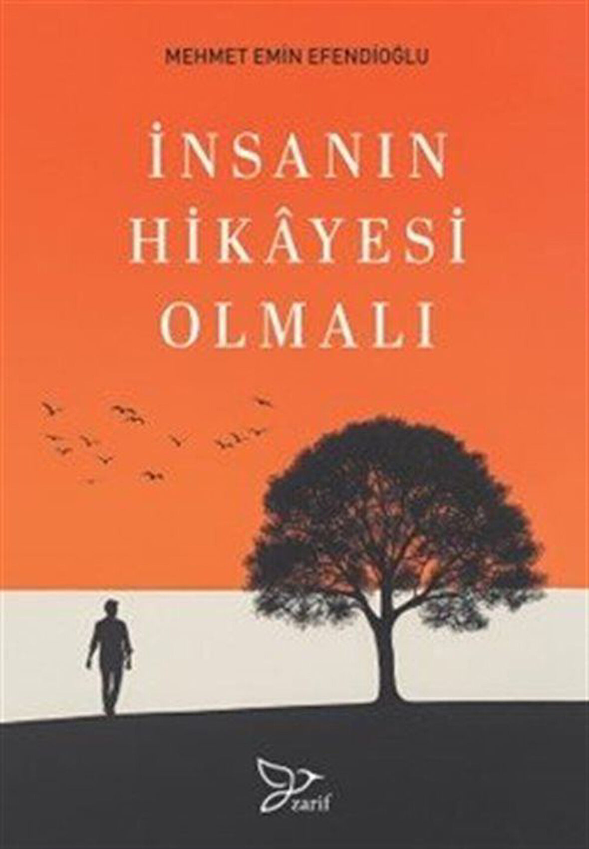İnsanın Hikayesi Olmalı / Mehmet Emin Efendioğlu