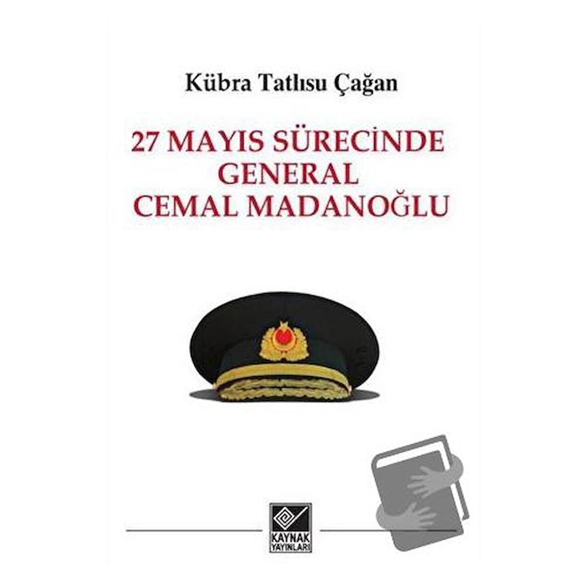 27 Mayıs Sürecinde General Cemal Madanoğlu