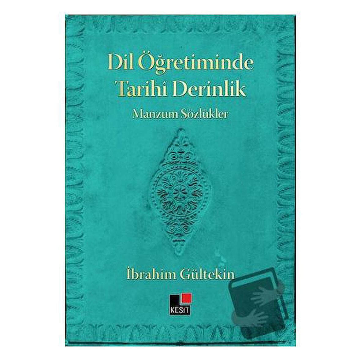 Dil Öğretiminde Tarihi Derinlik Manzum Sözlükler