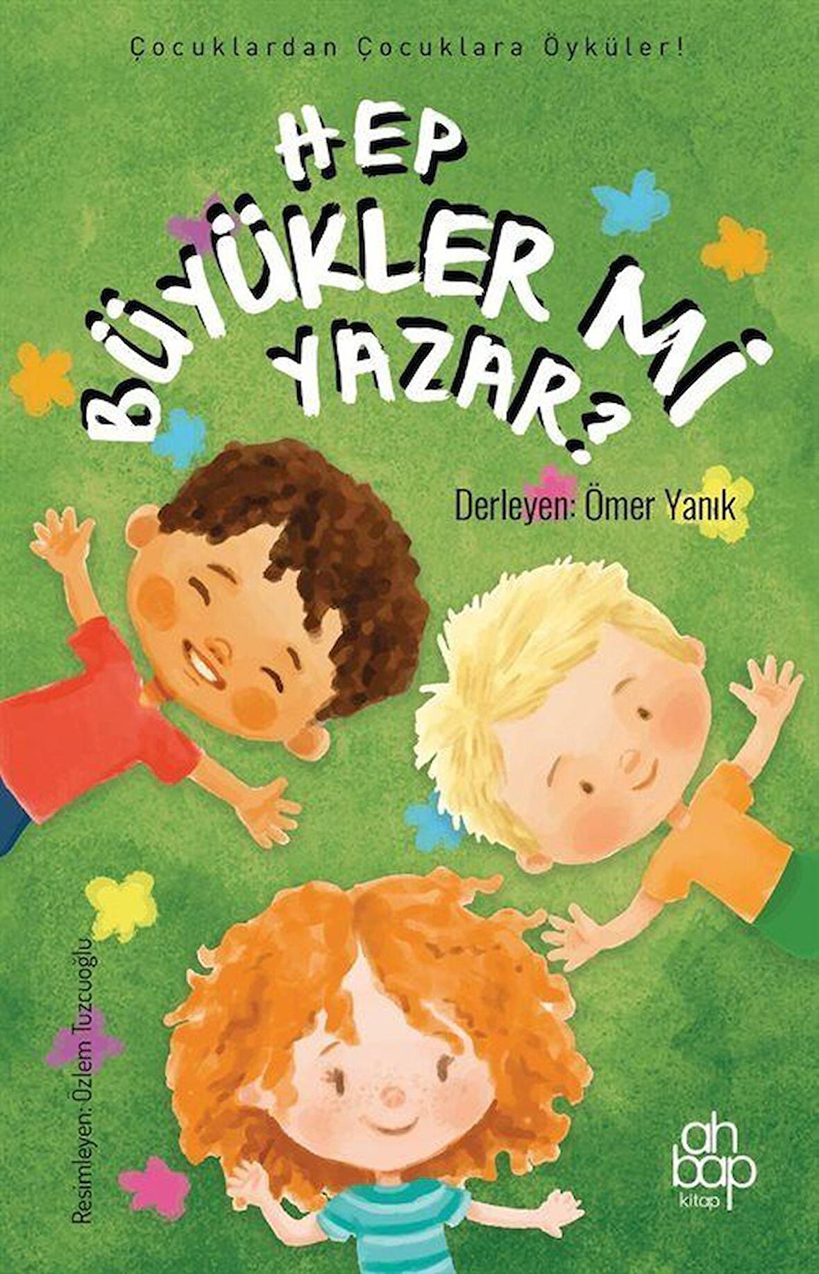 Hep Büyükler Mi Yazar?