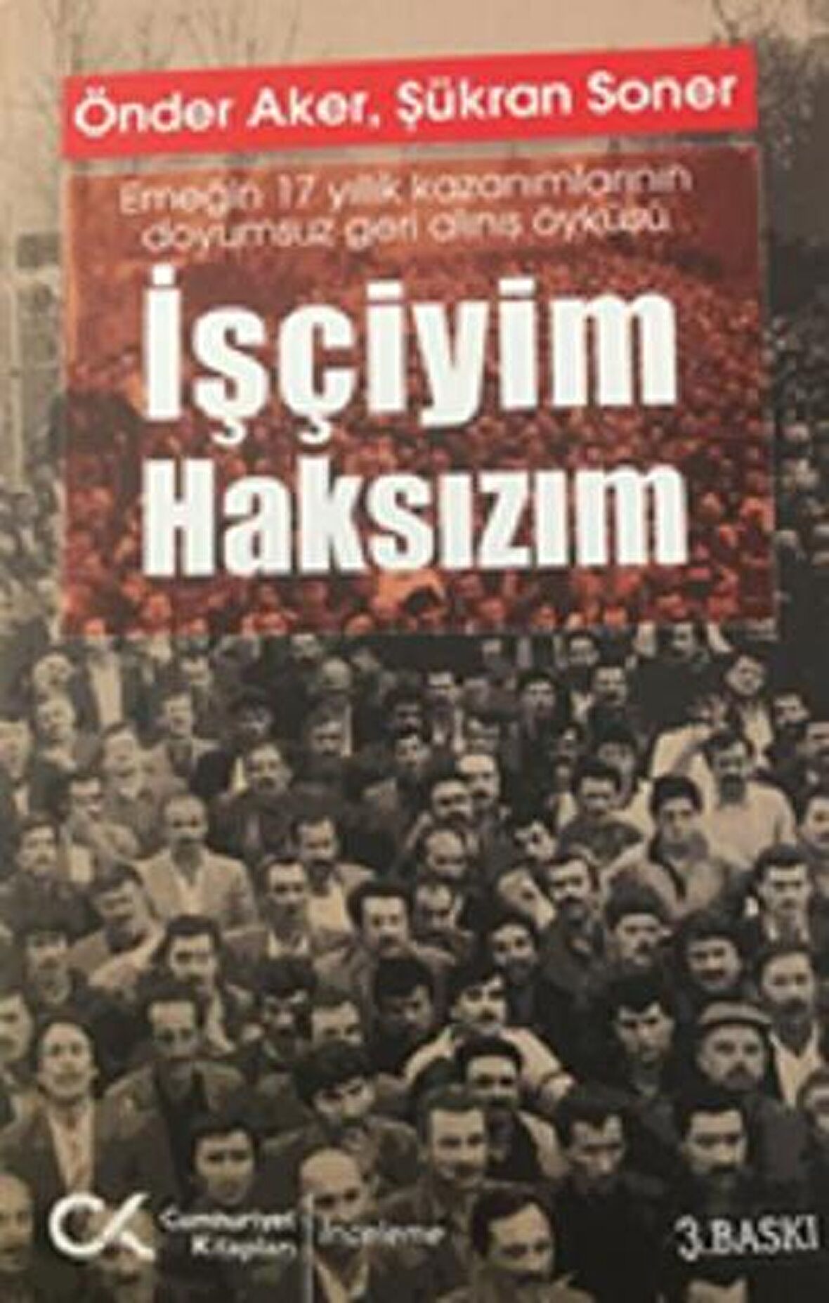 İşçiyim Haksızım