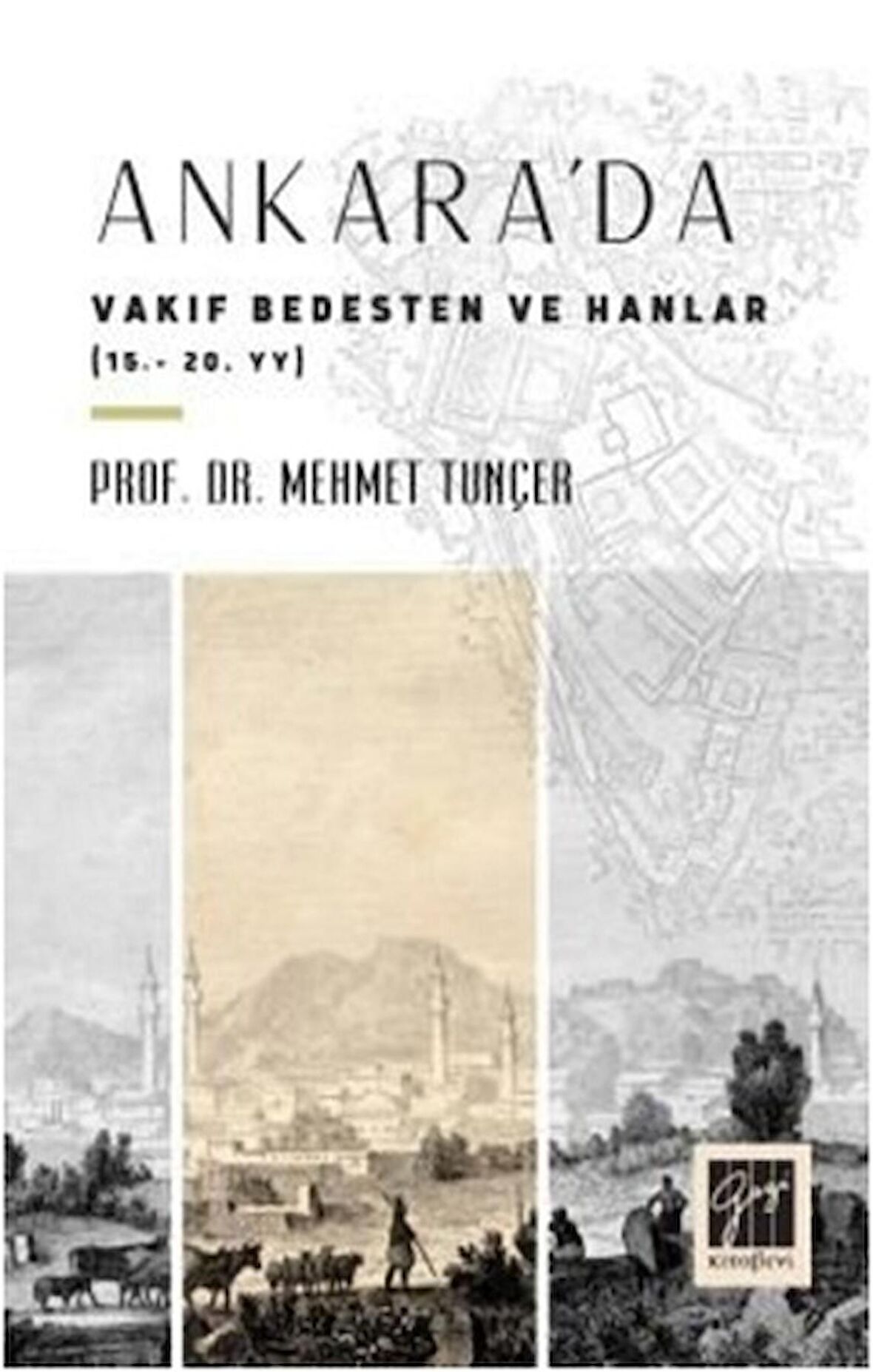 Ankara'da Vakıf Bedesten ve Hanlar (15 - 20. yy)