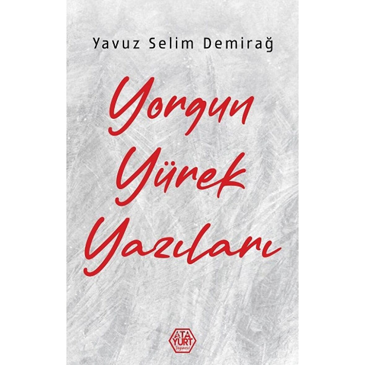 Yorgun Yürek Yazıları