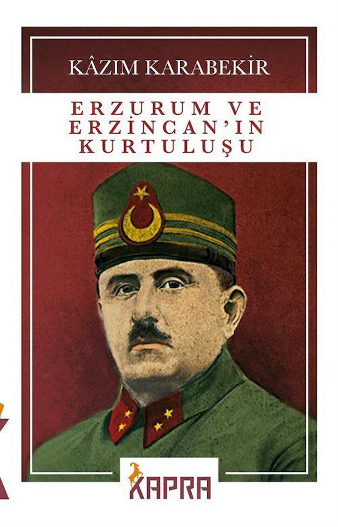 Erzurum ve Erzincan'ın Kurtuluşu / Kazım Karabekir