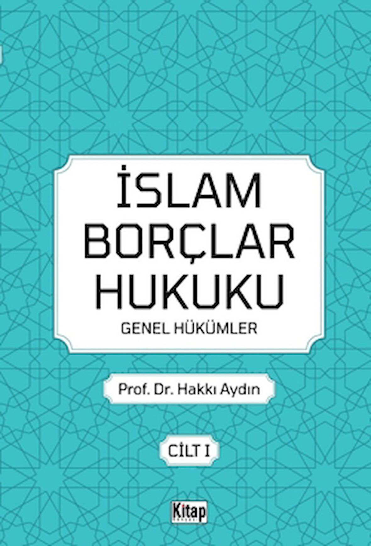 İslam Borçlar Hukuku Genel Hükümler Cilt 1