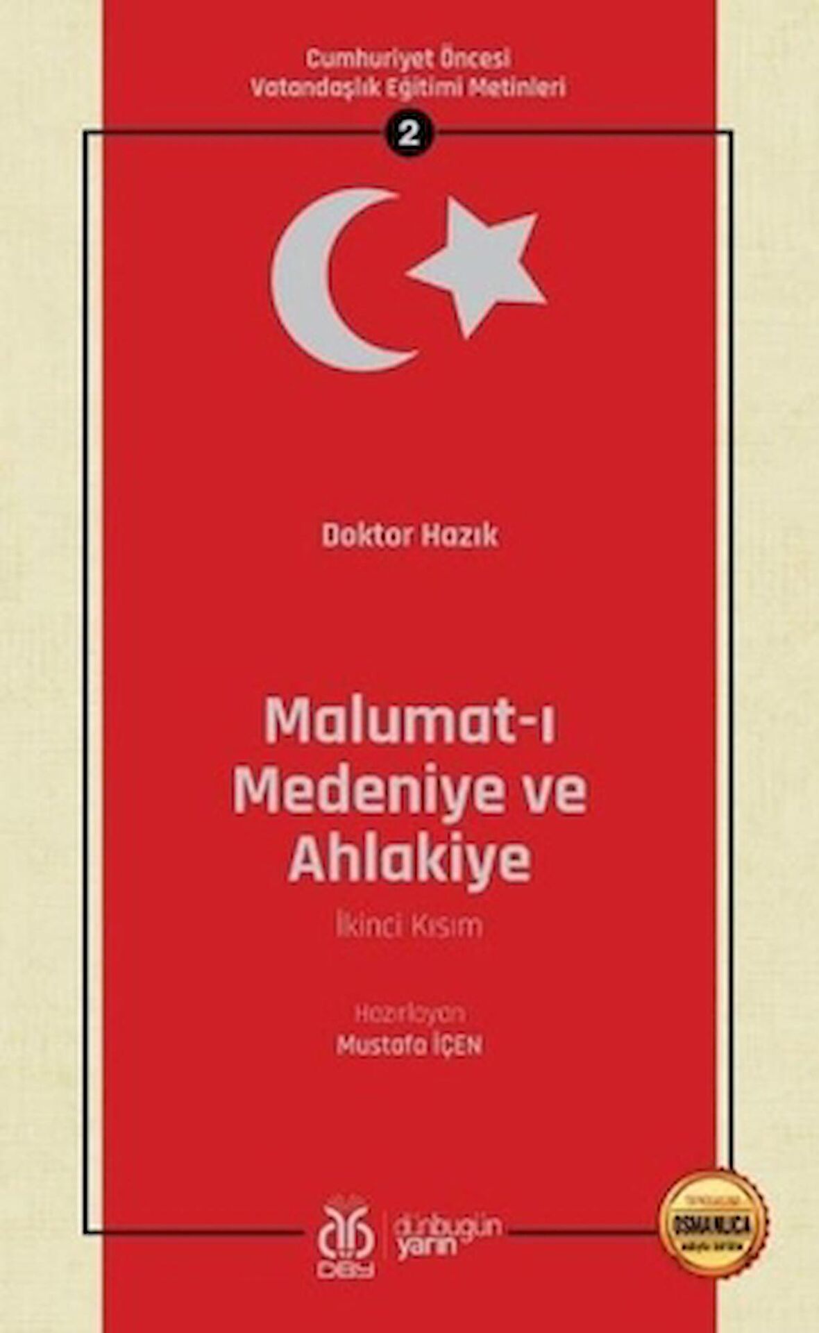 Malumat-ı Medeniye ve Ahlakiye (İkinci Kısım - Osmanlıca Aslıyla Birlikte)