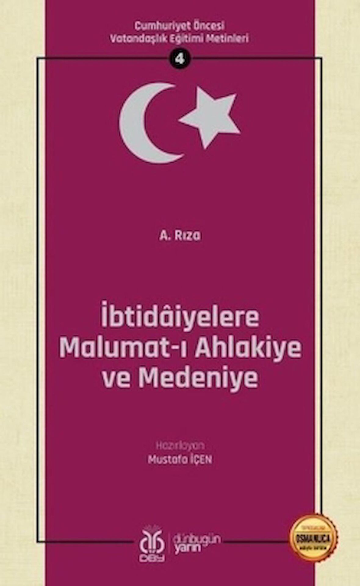 İbtidaiyelere Malumat-ı Ahlakiye ve Medeniye (Osmanlıca Aslıyla Birlikte)