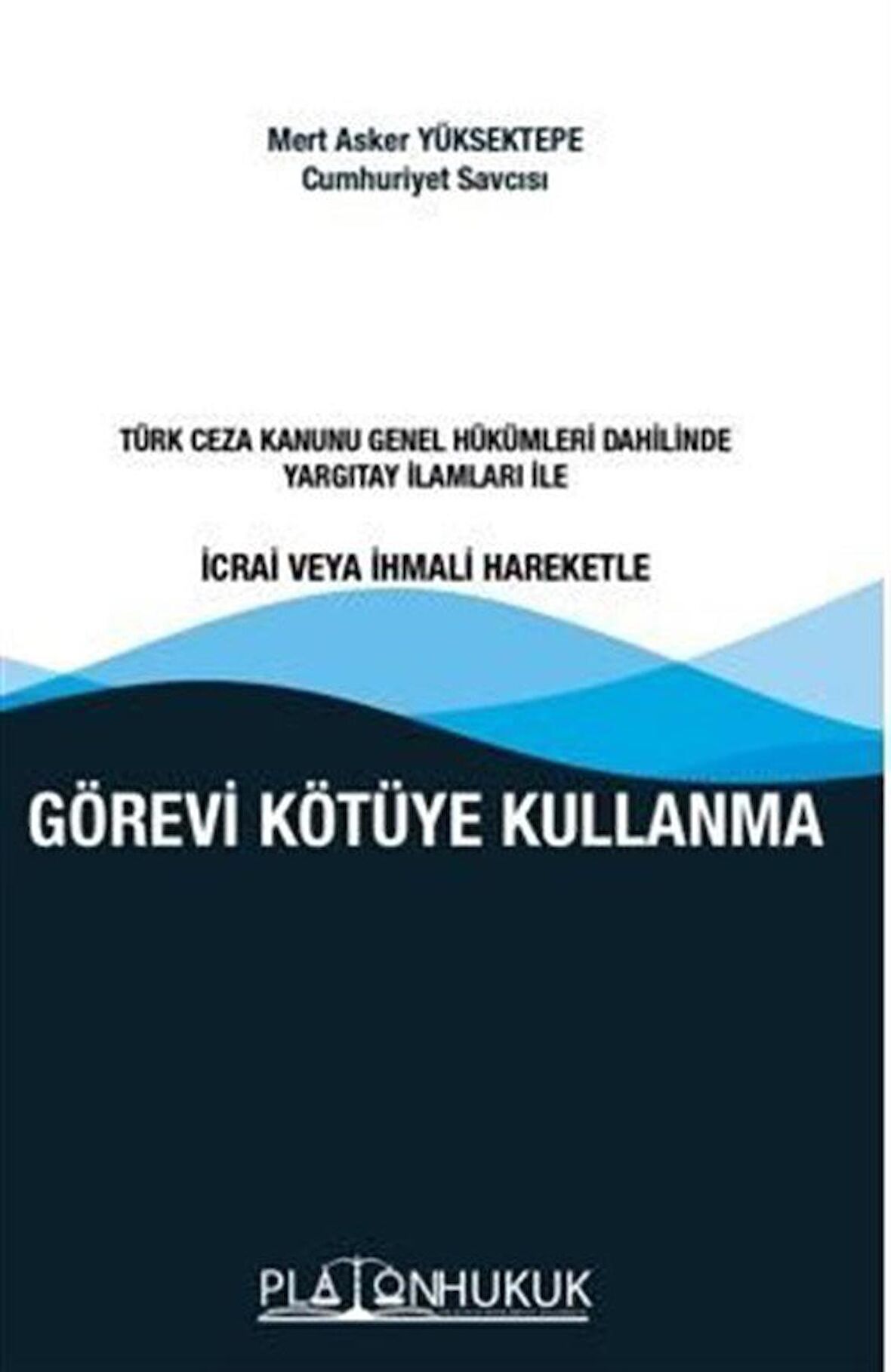 Görevi Kötüye Kullanma / Mert Asker Yüksektepe