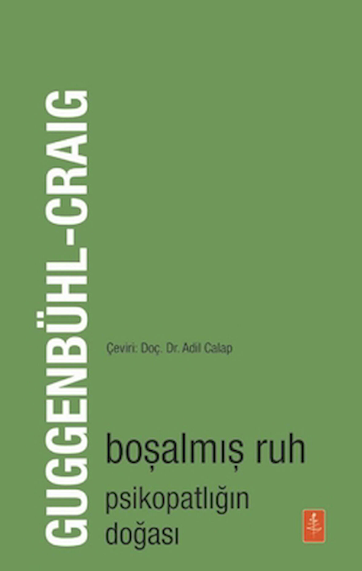 Boşalmış Ruh- Psikopatlığın Doğası / The Emptied Soul - On the Nature of the Psychopath