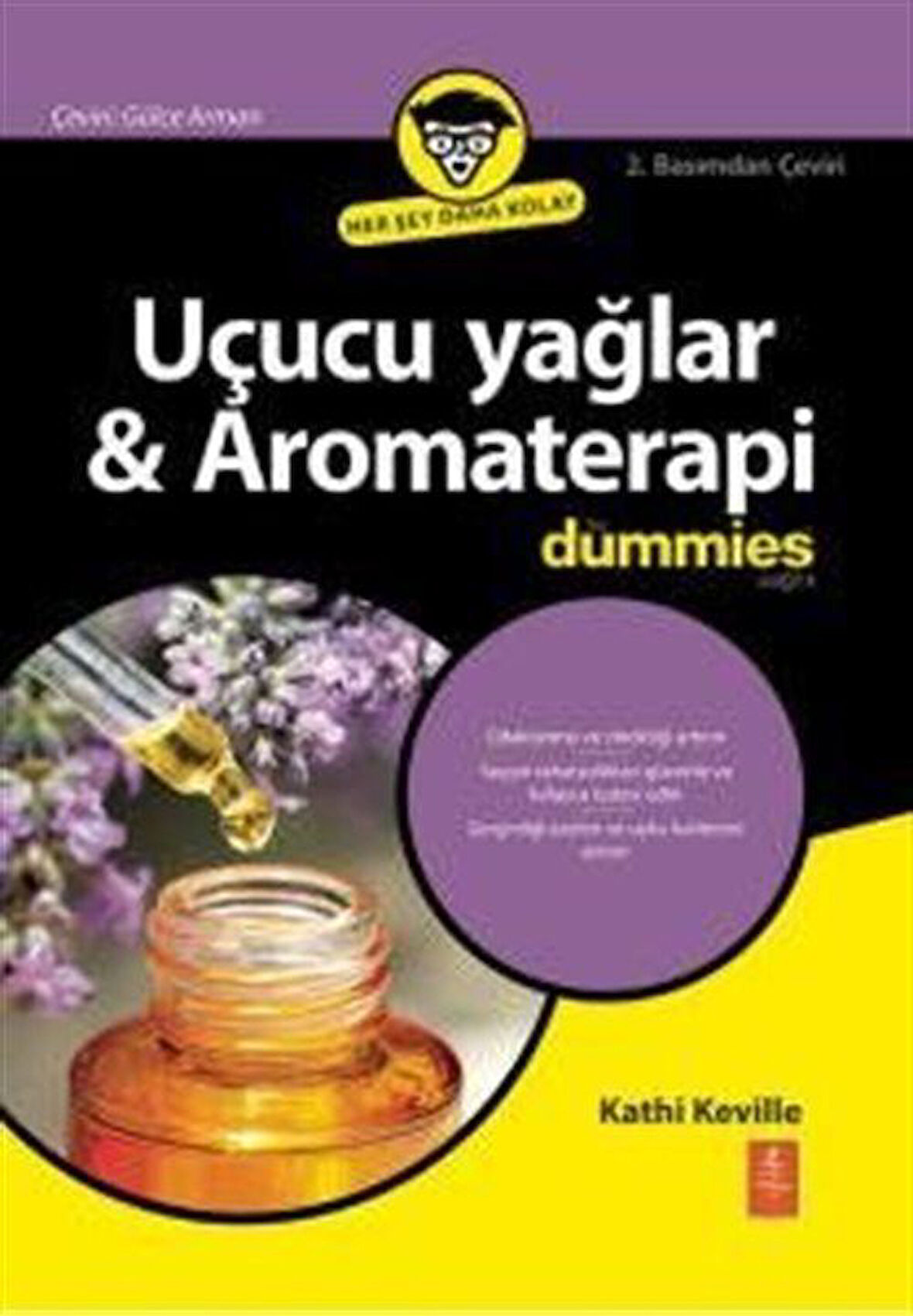 Uçucu Yağlar & Aromaterapi For Dummies / Kathi Keville