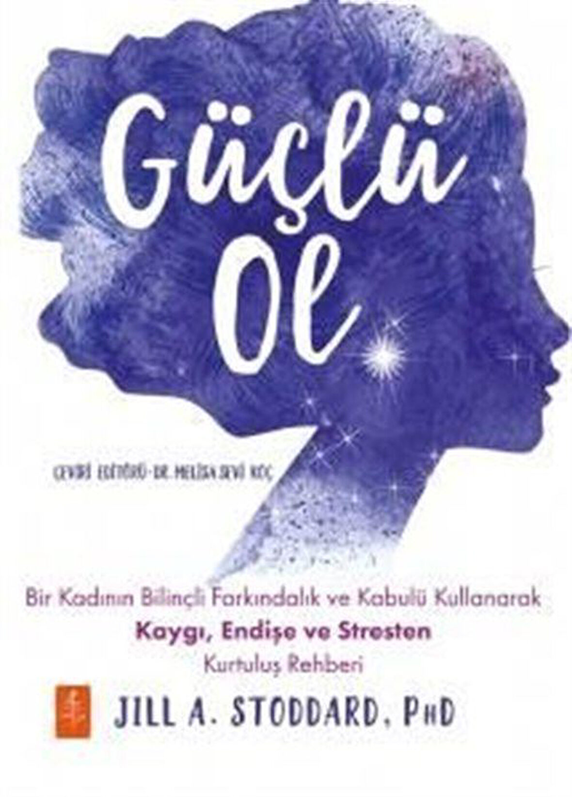 Güçlü Ol / Dr. Jill A. Stoddard