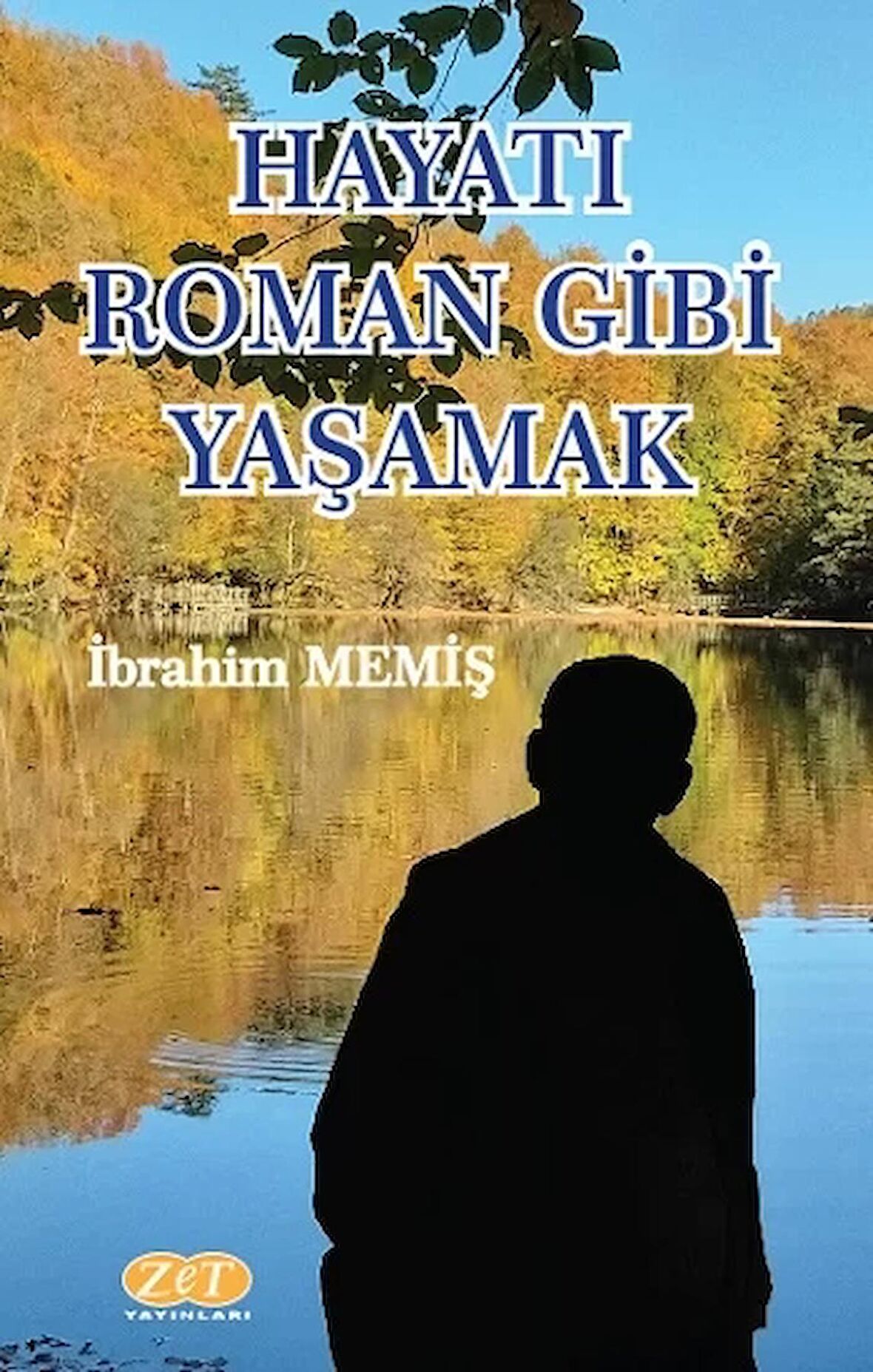 Hayatı Roman Gibi Yaşamak