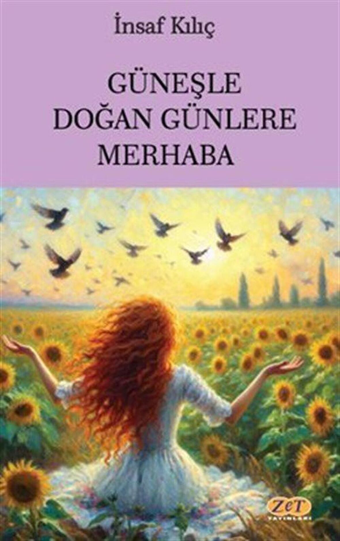 Güneşle Doğan Günlere Merhaba / İnsaf Kılıç