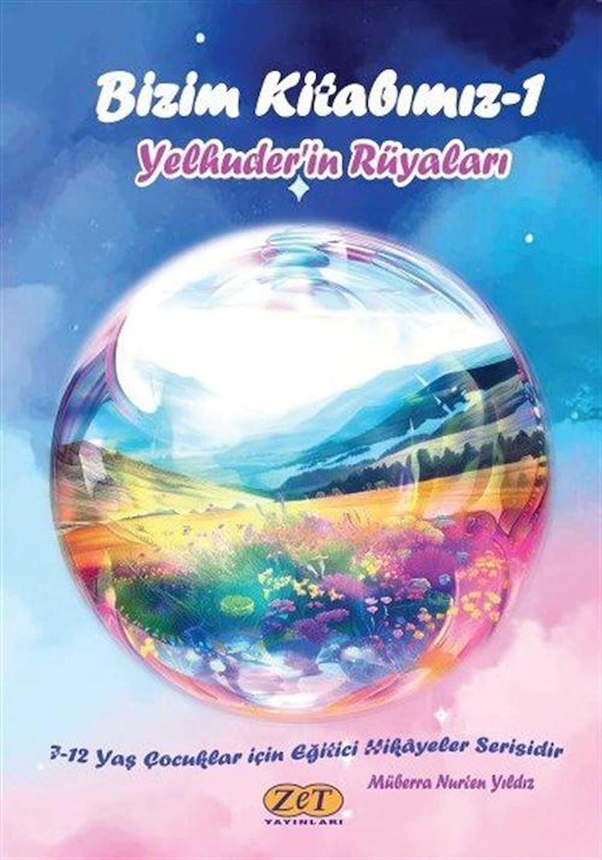 Bizim Kitabımız 1 / Yelhuder'in Rüyaları / Müberra Nurten Yıldız