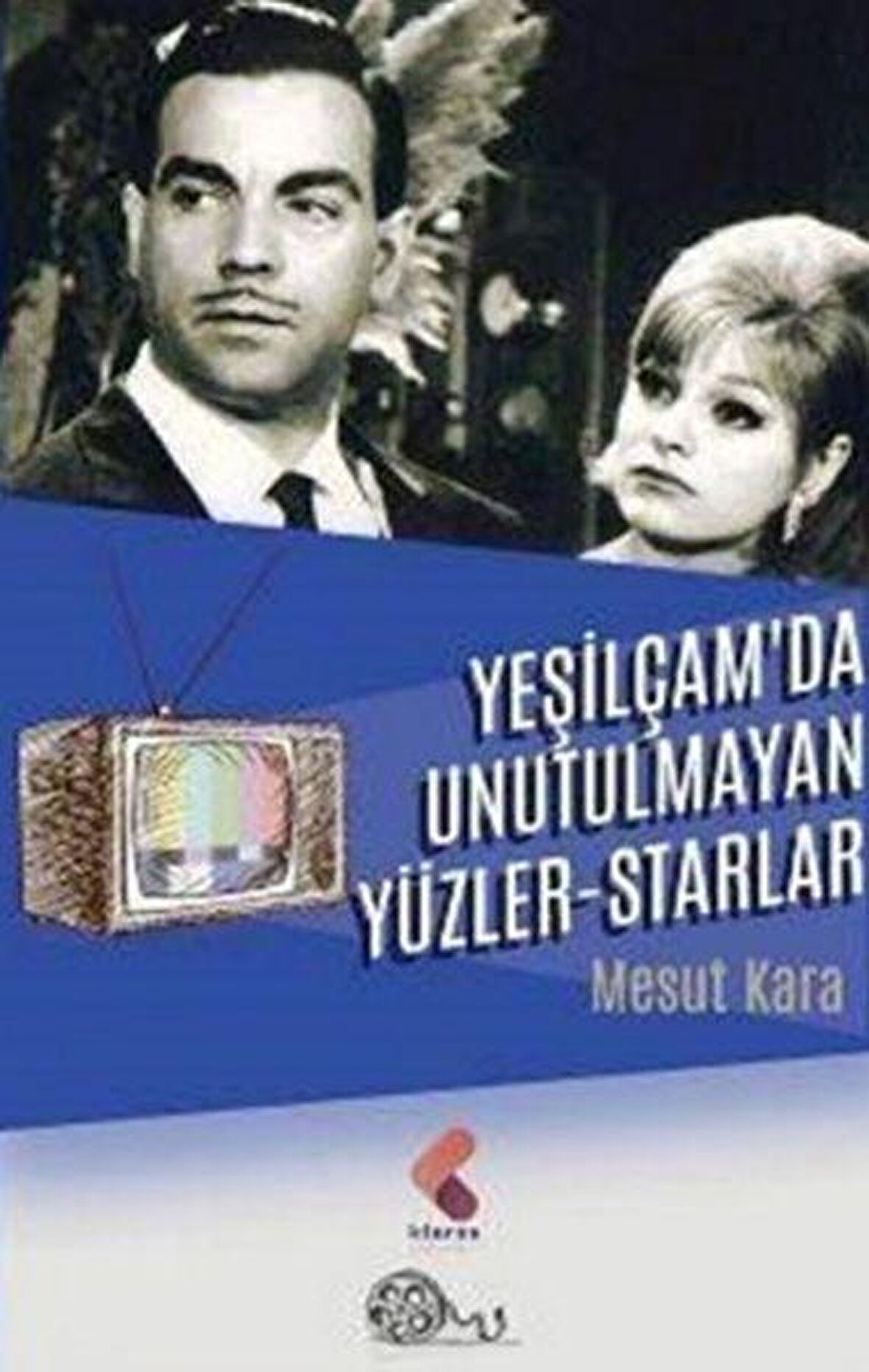 Yeşilçam'da Unutulmayan Yüzler - Starlar