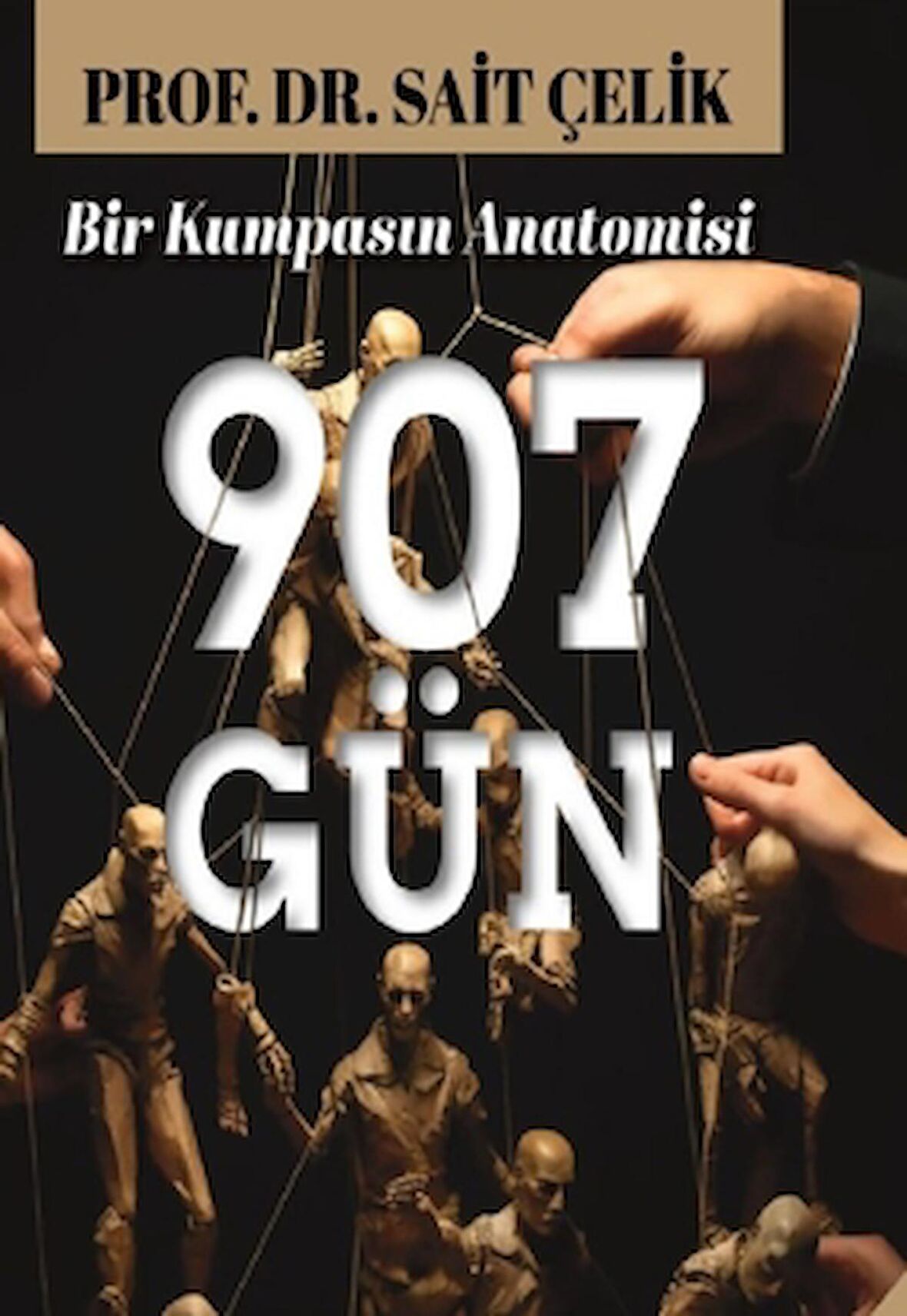 907 Gün Bir Kumpasın Anatomisi