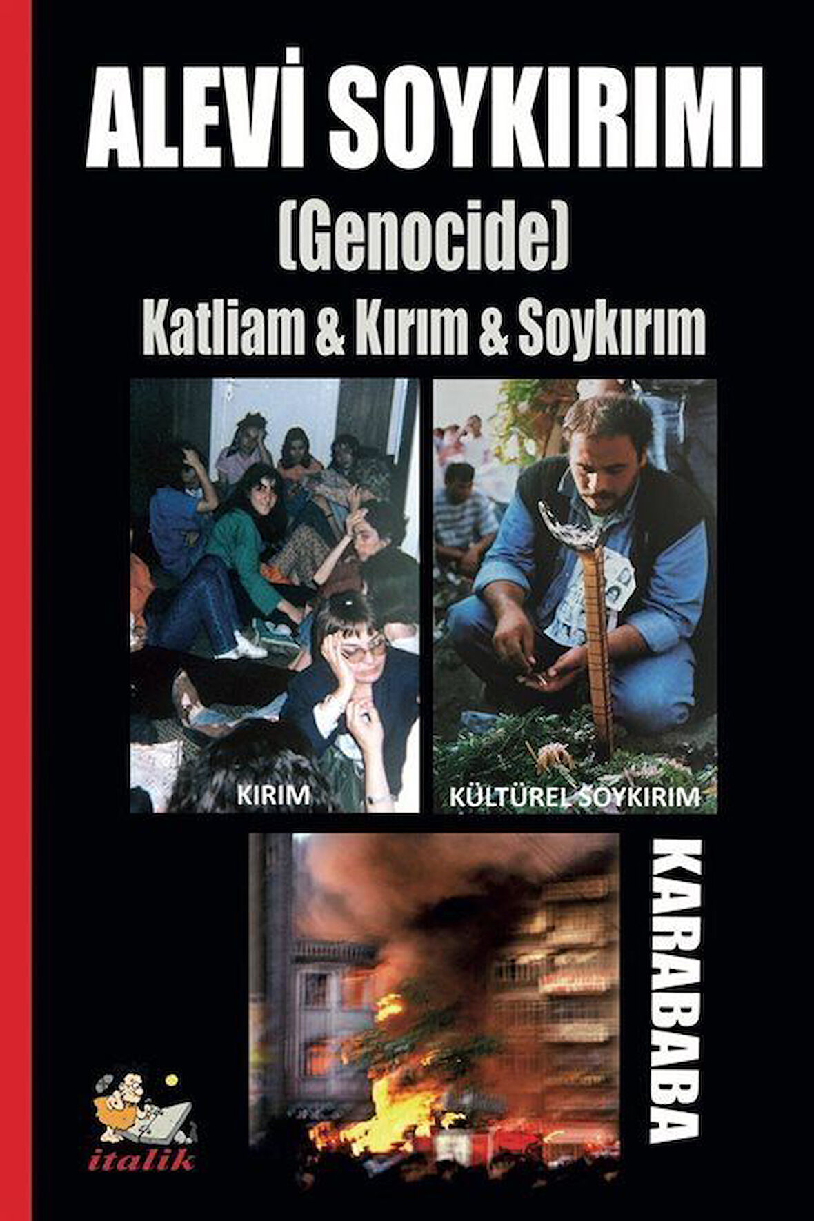 Alevi Soykırımı (Genocide) & Katliam - Kırım - Soykırım / Karababa