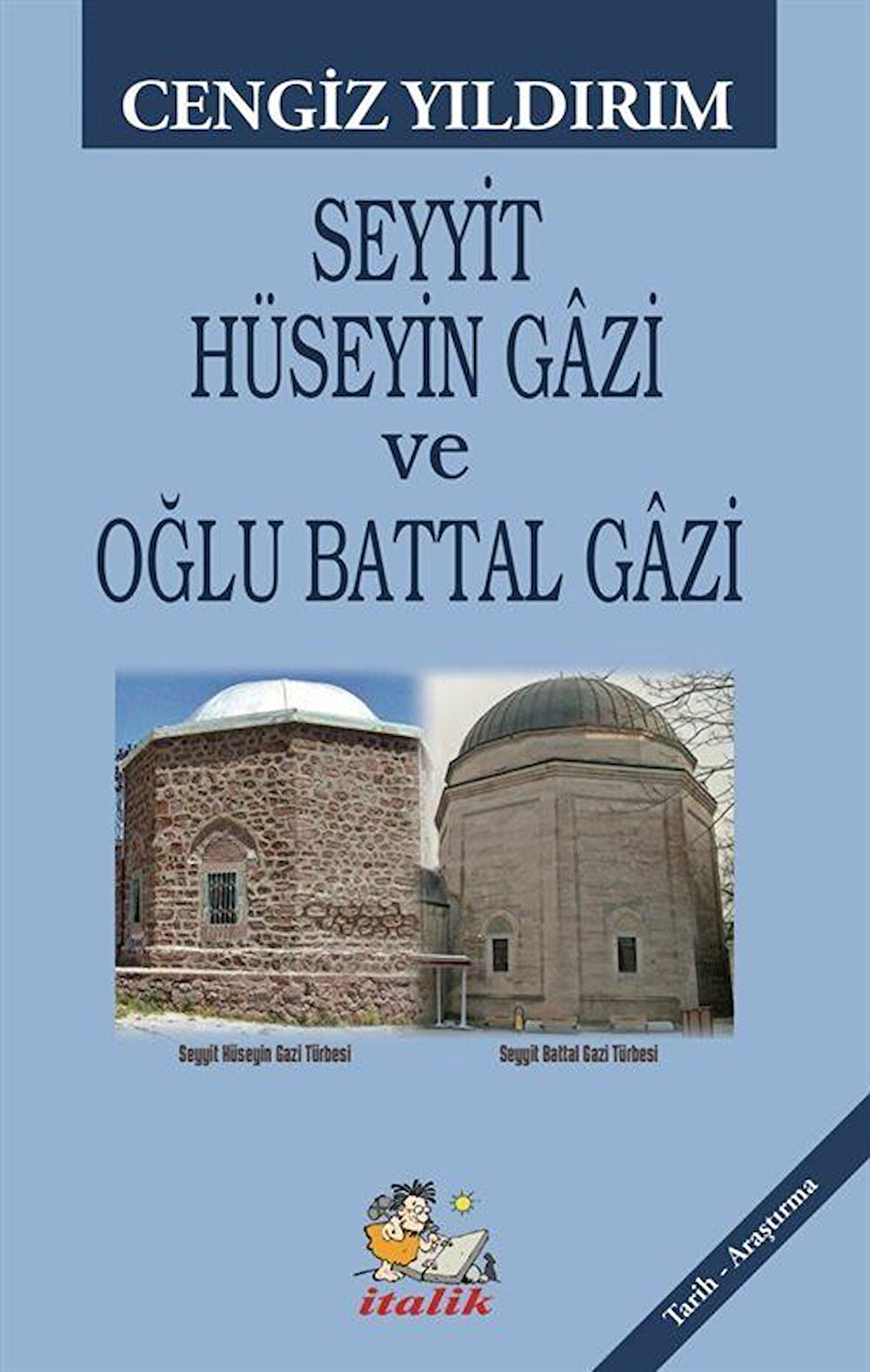 Seyyit Hüseyin Gazi ve Oğlu Battal Gazi / Cengiz Yıldırım
