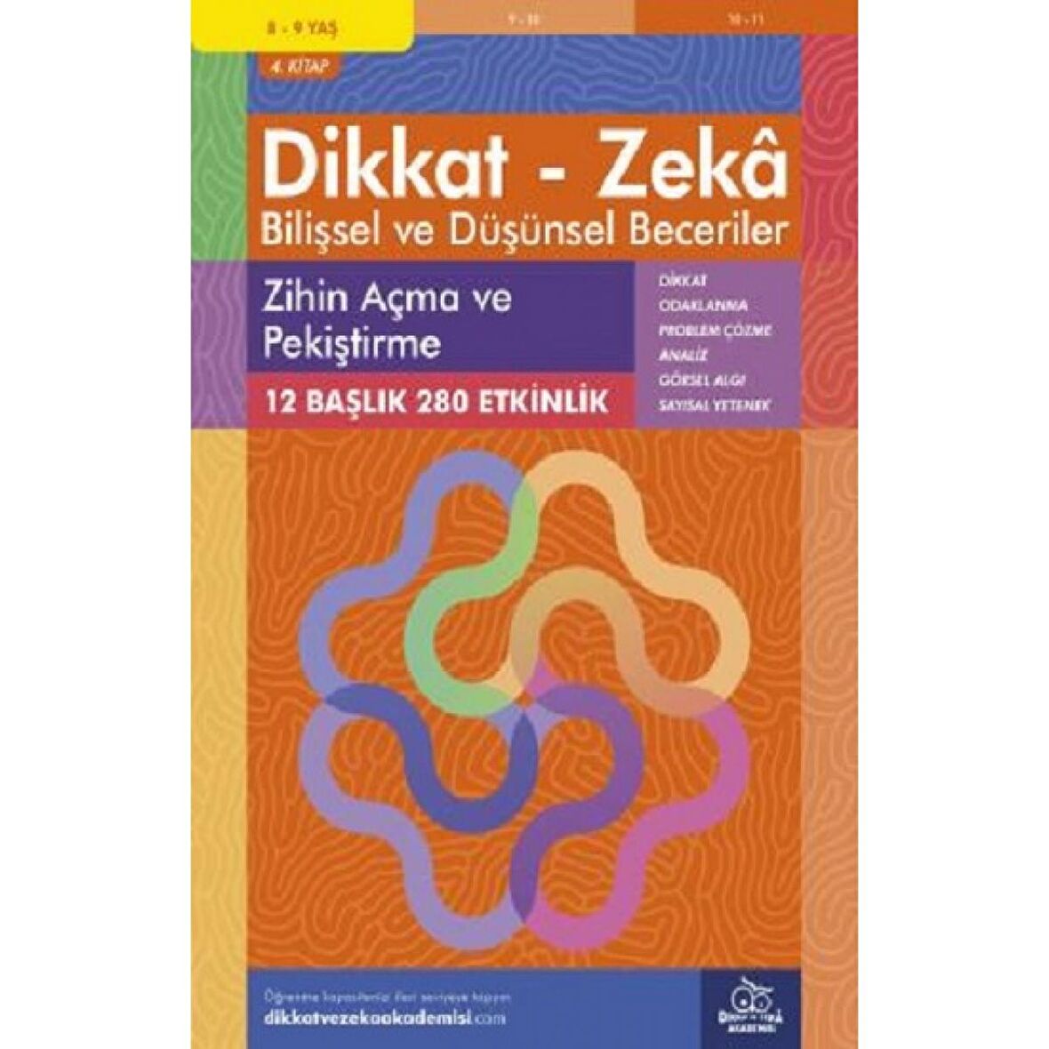 8-9 Yaş Dikkat - Zeka Bilişsel ve Düşünsel Beceriler 4. Kitap - Zihin Açma ve Pekiştirme