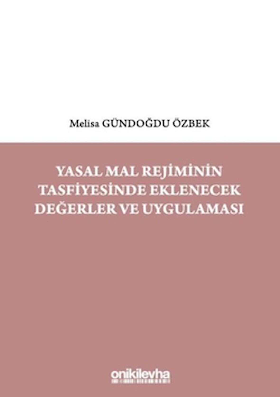 Yasal Mal Rejiminin Tasfiyesinde Eklenecek Değerler ve Uygulaması