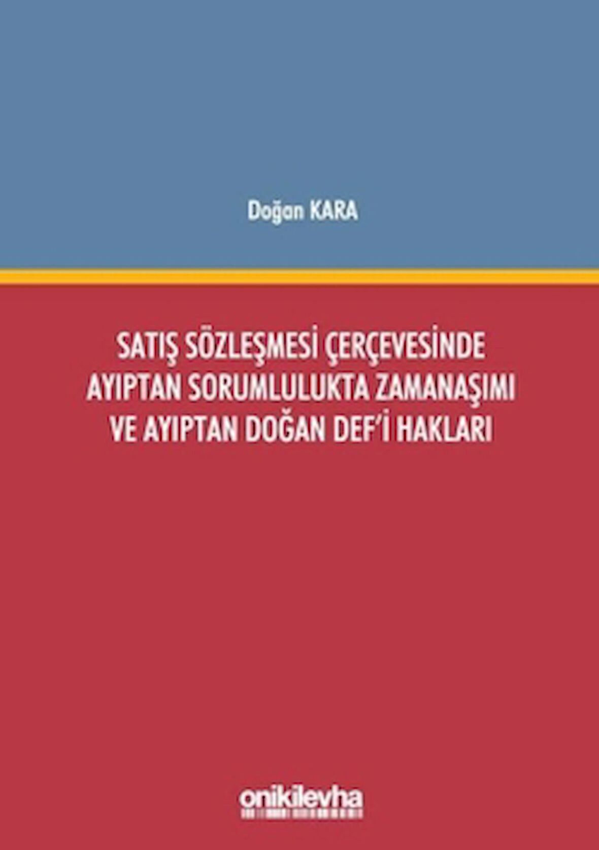 Satış Sözleşmesi Çerçevesinde Ayıptan Sorumlulukta Zamanaşımı ve Ayıptan Doğan Def'i Hakları