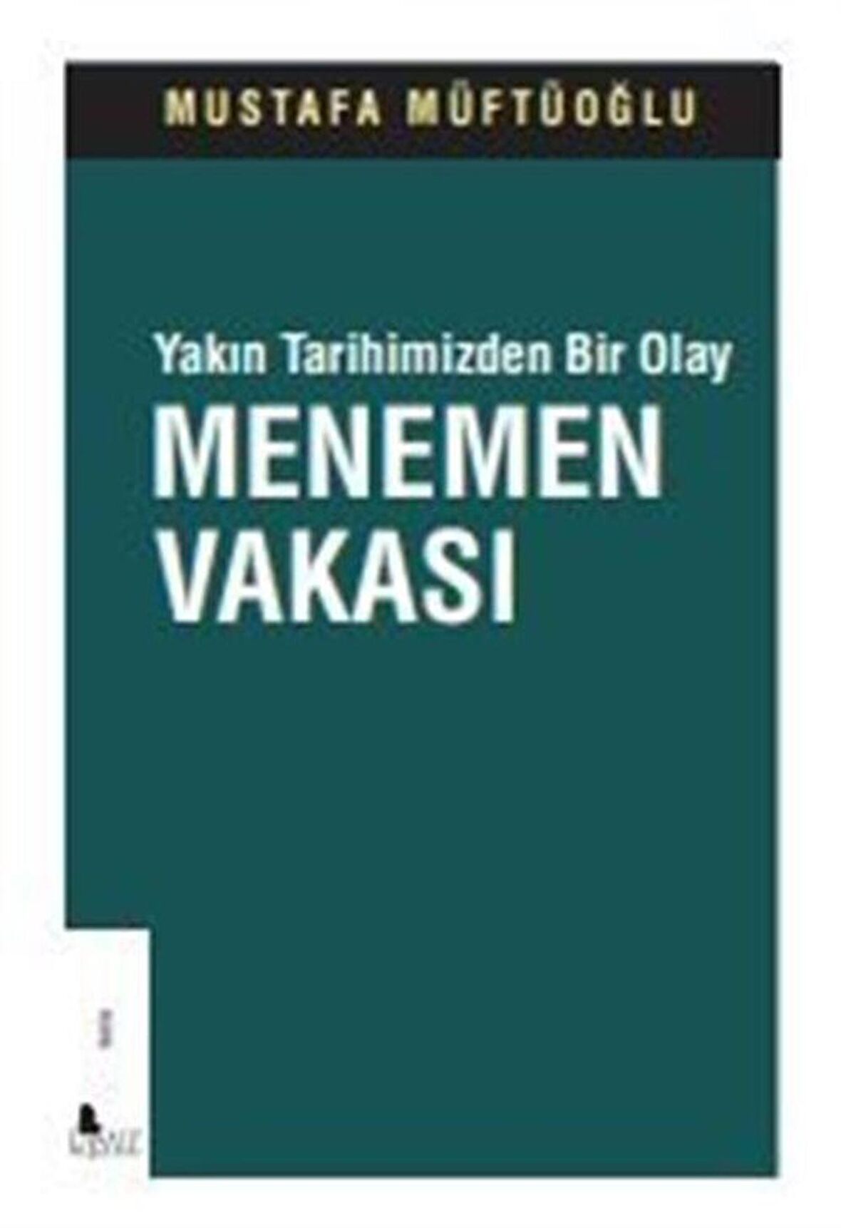 Yakın Tarihimizden Bir Olay Menemen Vakası