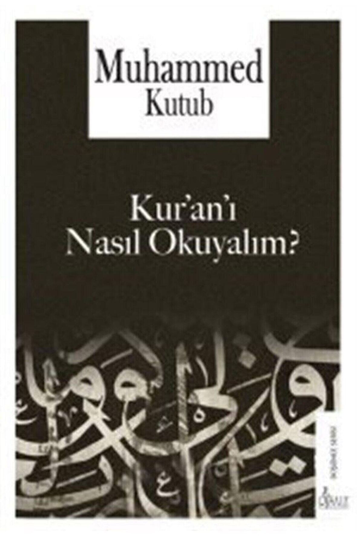 Kur’an’ı Nasıl Okuyalım?