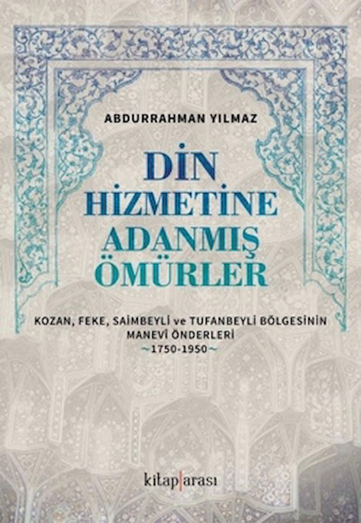 Din Hizmetine Adanmış Ömürler