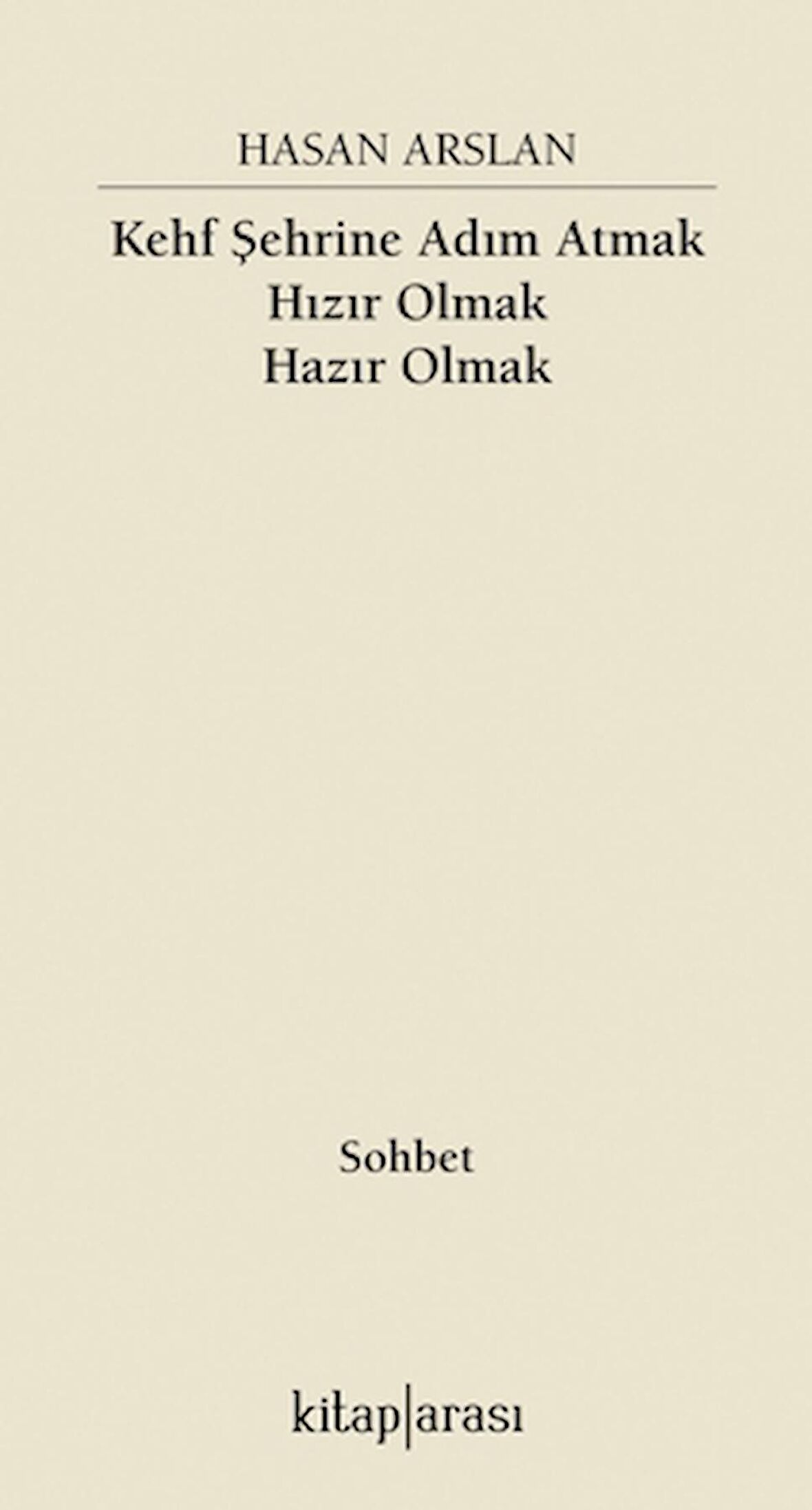 Kehf Şehrine Adım Atmak Hızır Olmak Hazır Olmak