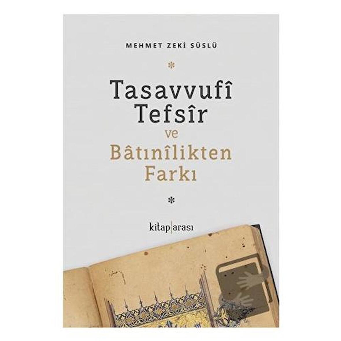 Tasavvufi Tefsir ve Batınilikten Farkı