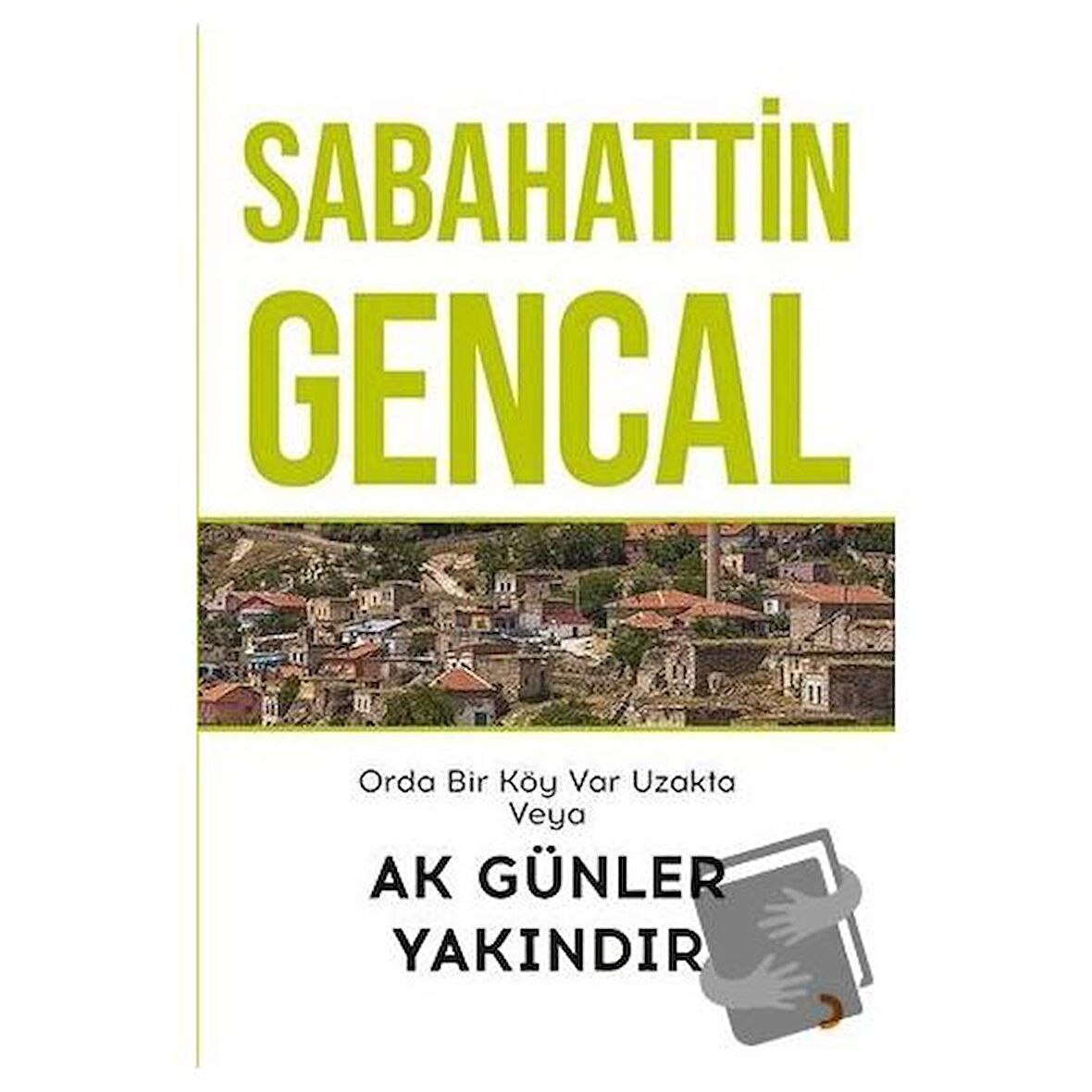 Orda Bir Köy Var Uzakta Veya Ak Günler Yakındır