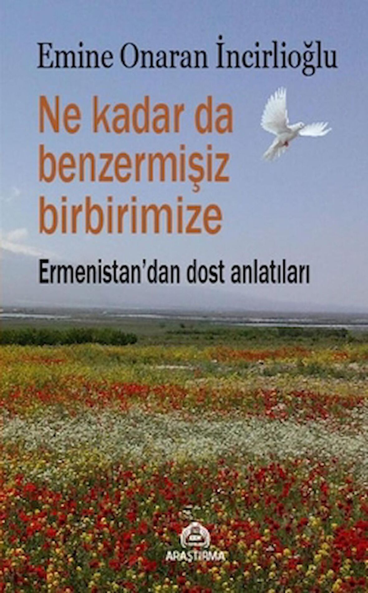 Ne Kadar da Benzermişiz Birbirimize - Ermenistan'dan Dost Anlatıları