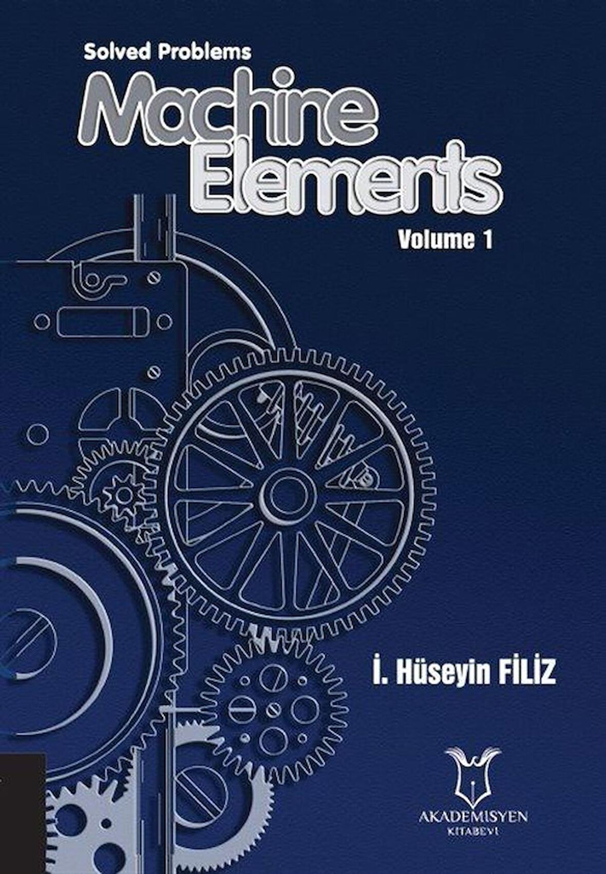 Solved Problems Machine Elements Volume 1