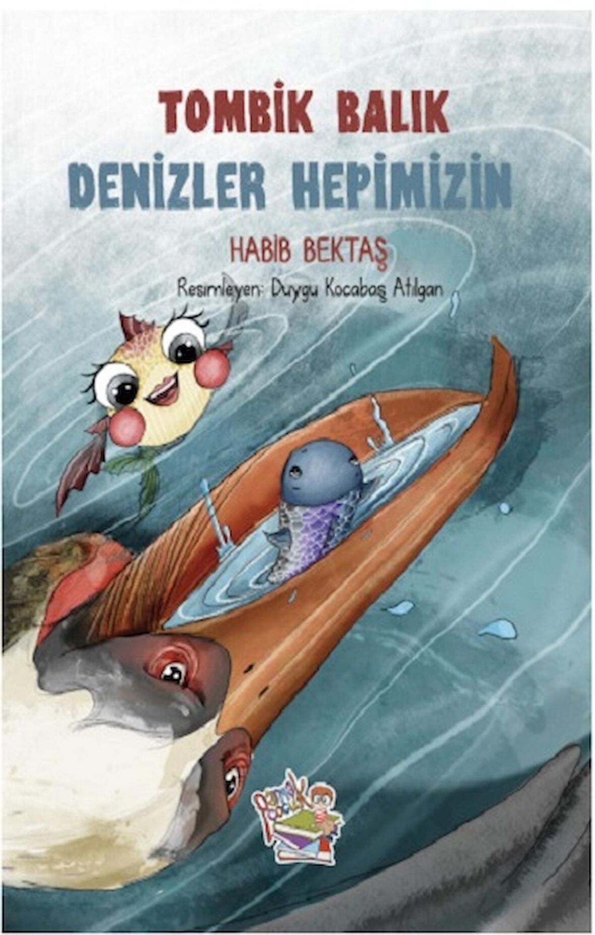 Tombik Balık - Denizler Hepimizin