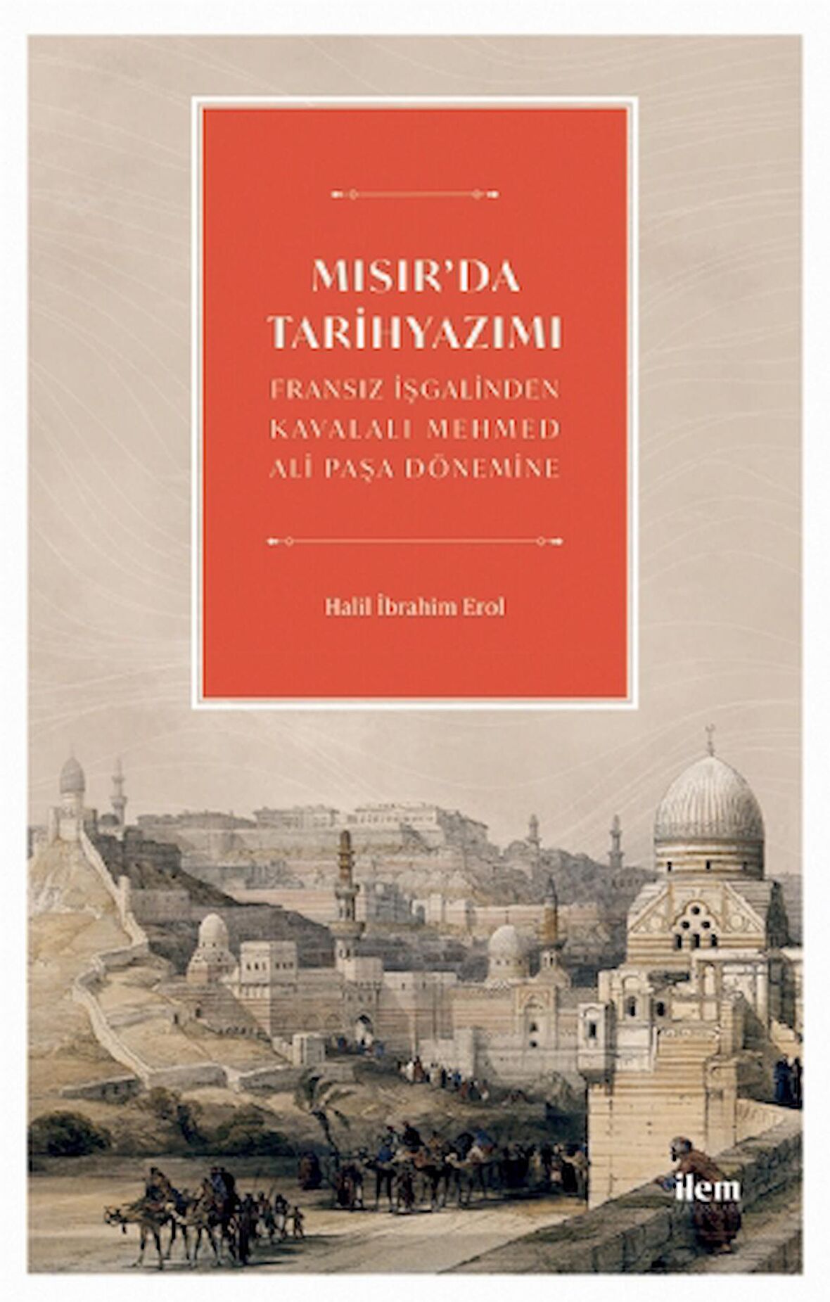 Mısır'da Tarihyazımı - Fransız İşgalinden Kavalalı Mehmed Ali Paşa Dönemine