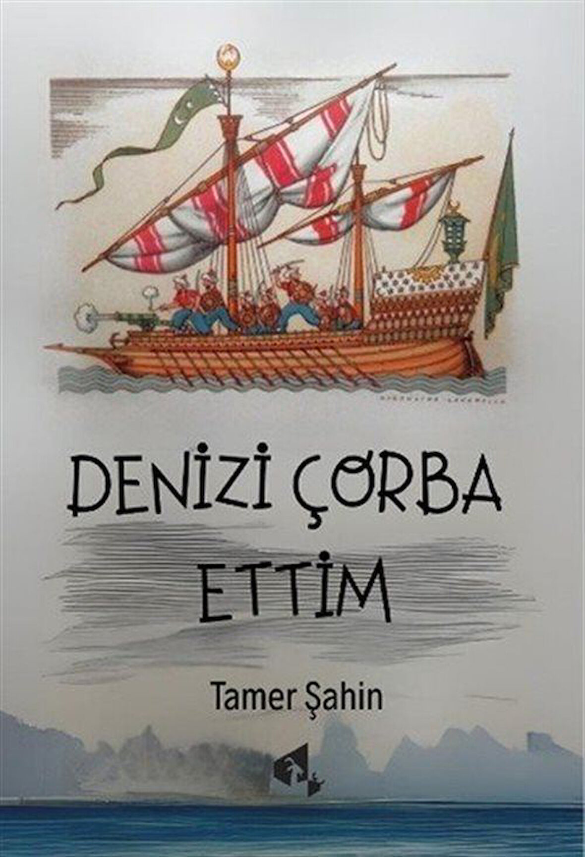 Denizi Çorba Ettim / Tamer Şahin