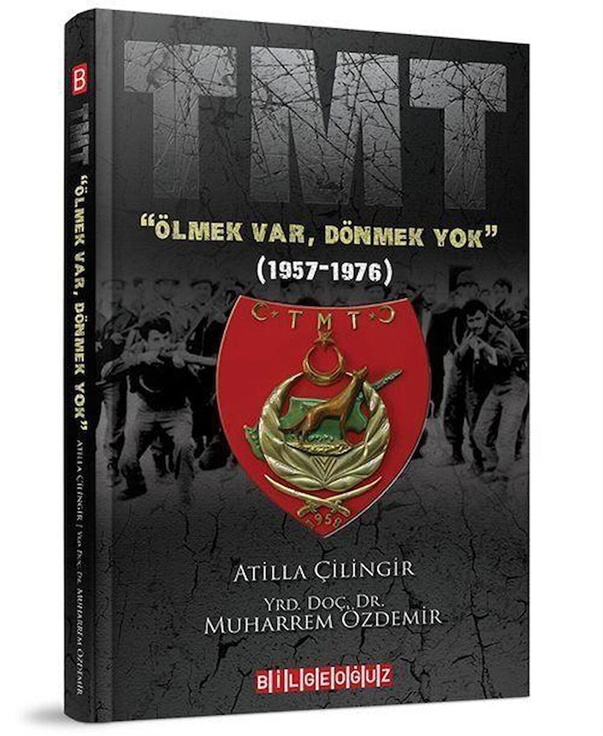 TMT "Ölmek Var, Dönmek Yok" (1957-1976) / Prof.Dr. Muharrem Özdemir