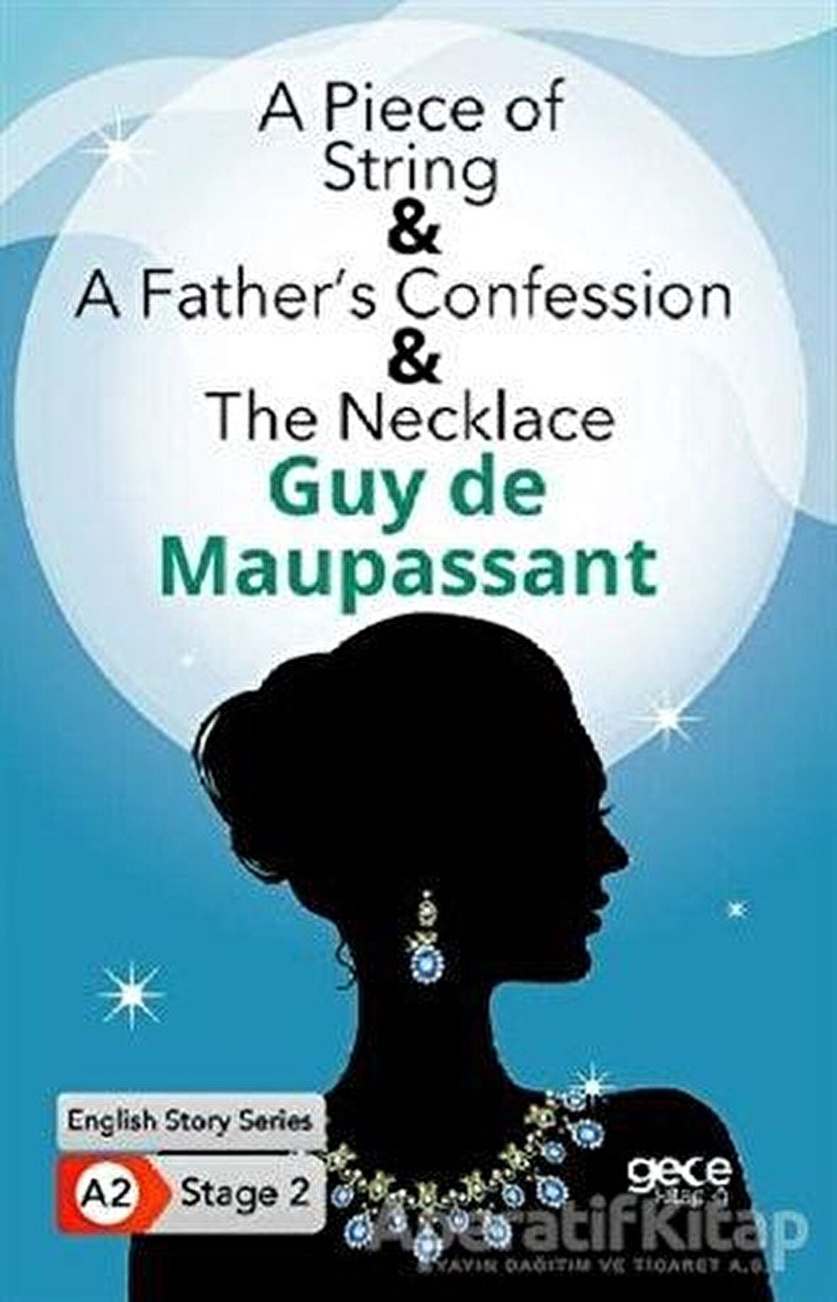 A Piece of String - A Father’s Confession - The Necklace - İngilizce Hikayeler A2 Stage 2
