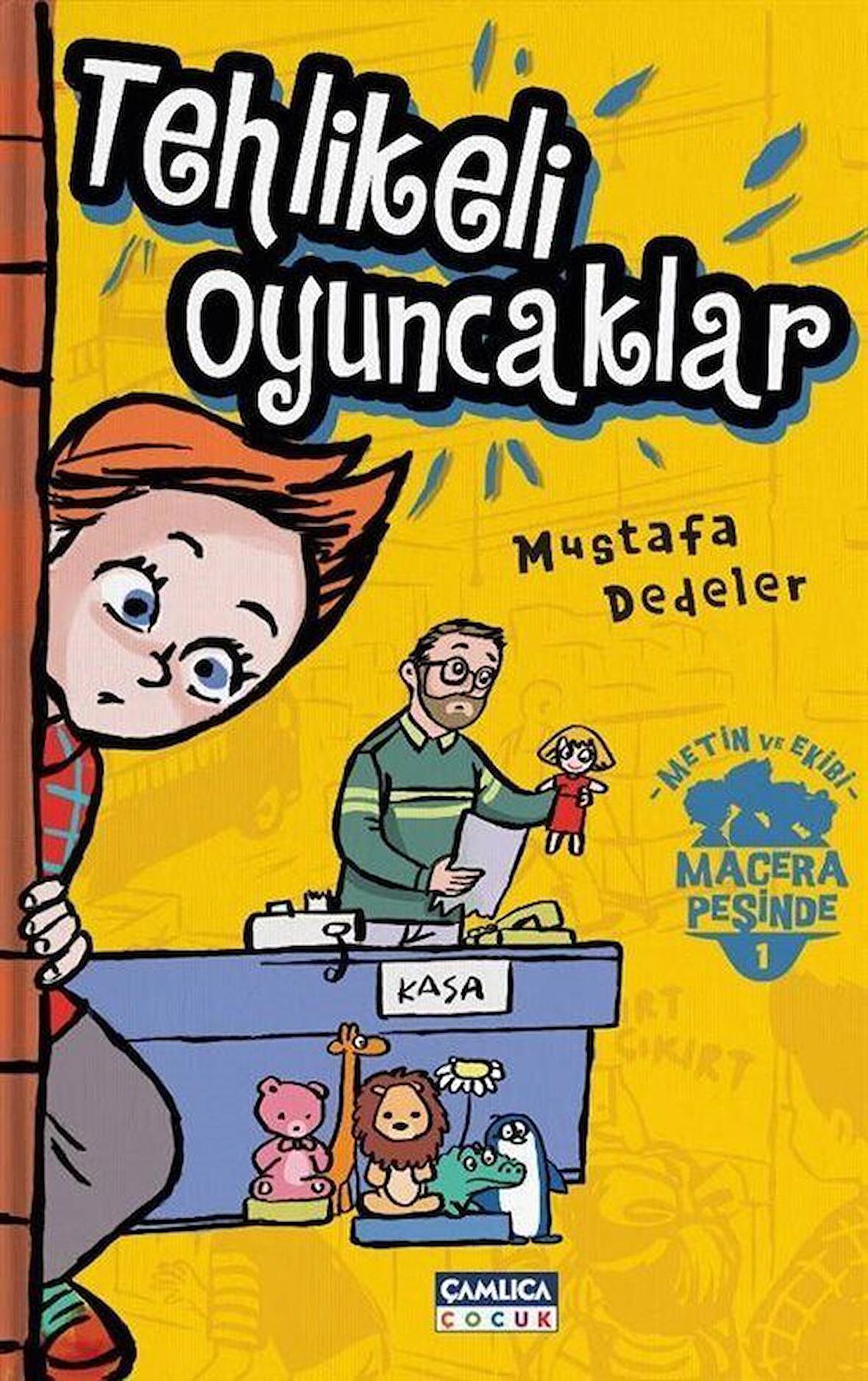 Metin ve Ekibi 1 / Tehlikeli Oyuncaklar / Mustafa Dedeler