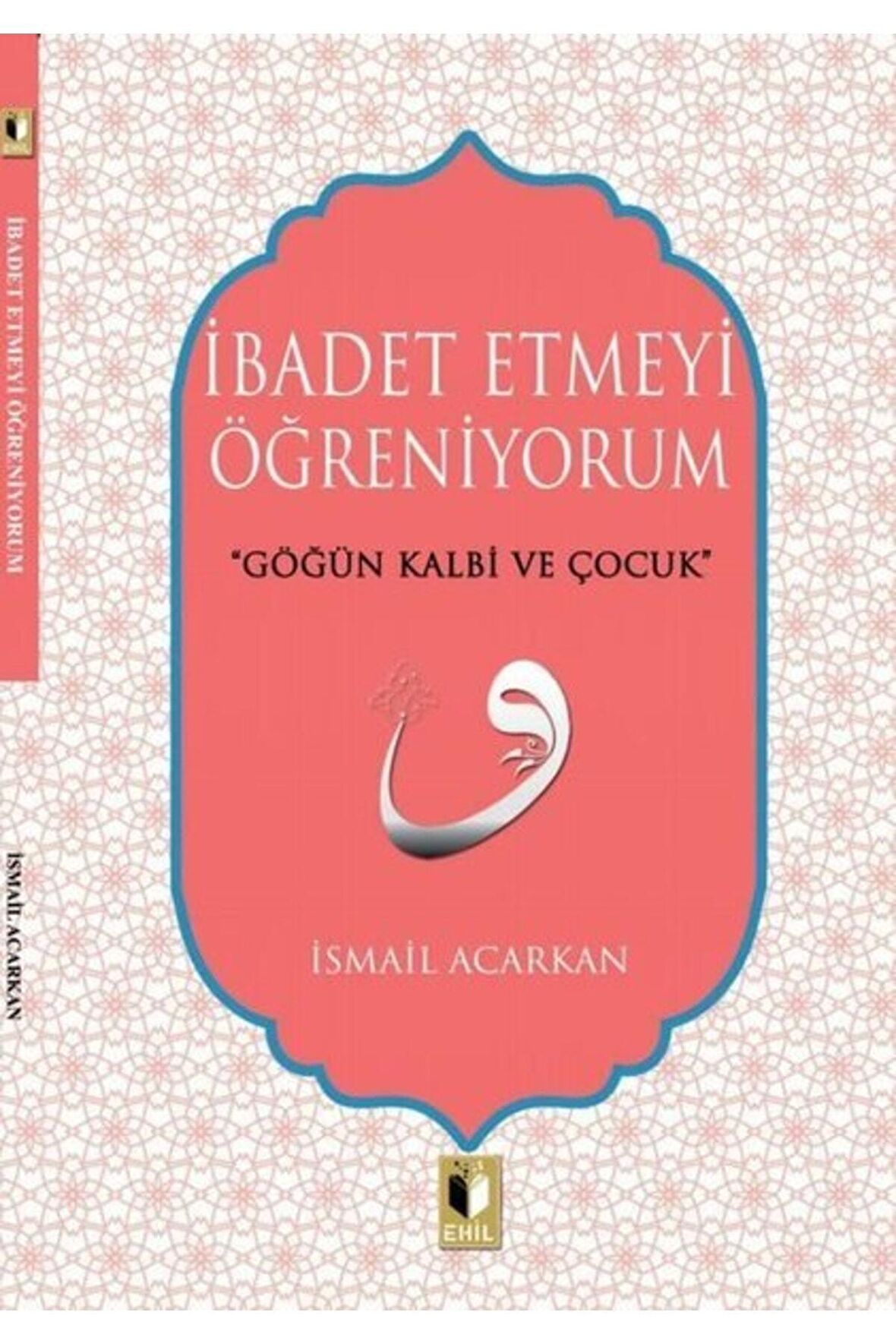 İbadet Etmeyi Öğreniyorum