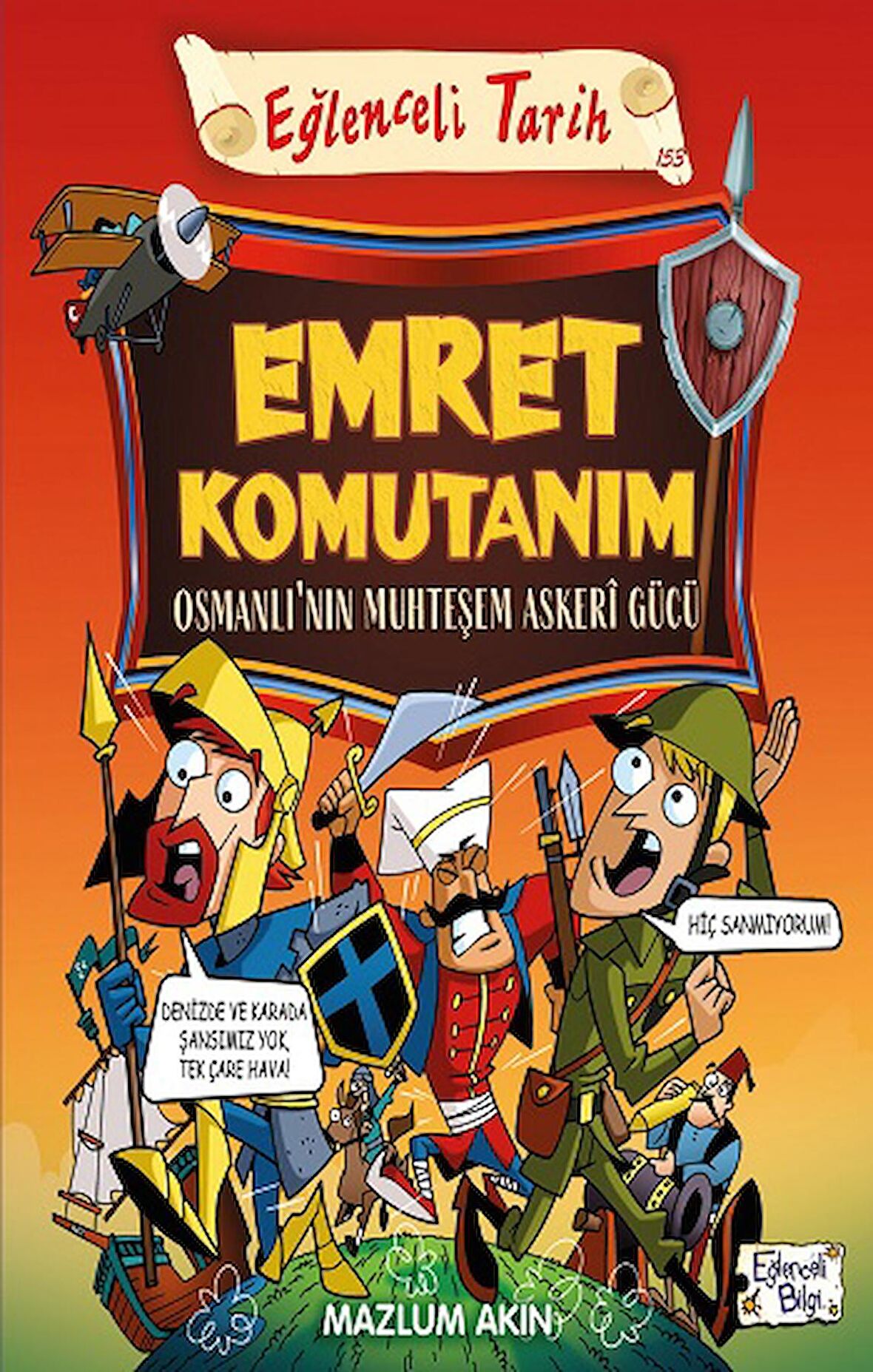 Emret Komutanım - Osmanlı’nın Muhteşem Askeri Gücü