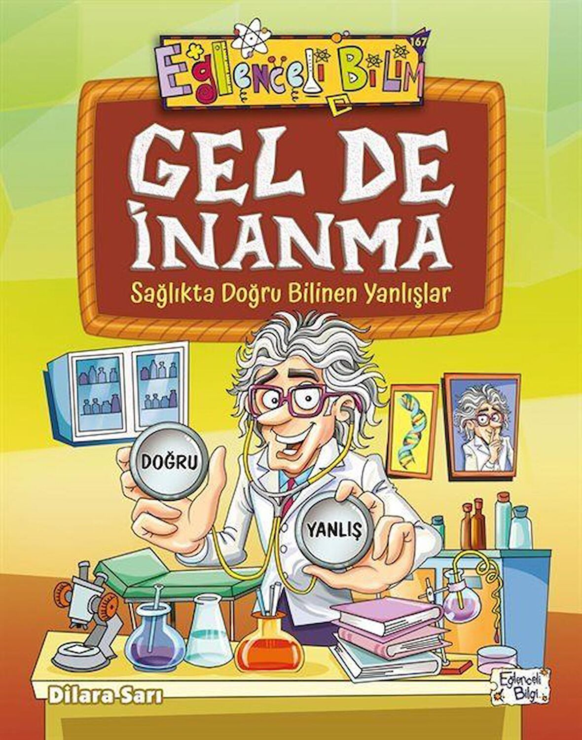 Gel De İnanma - Sağlıkta Doğru Bilinen Yanlışlar