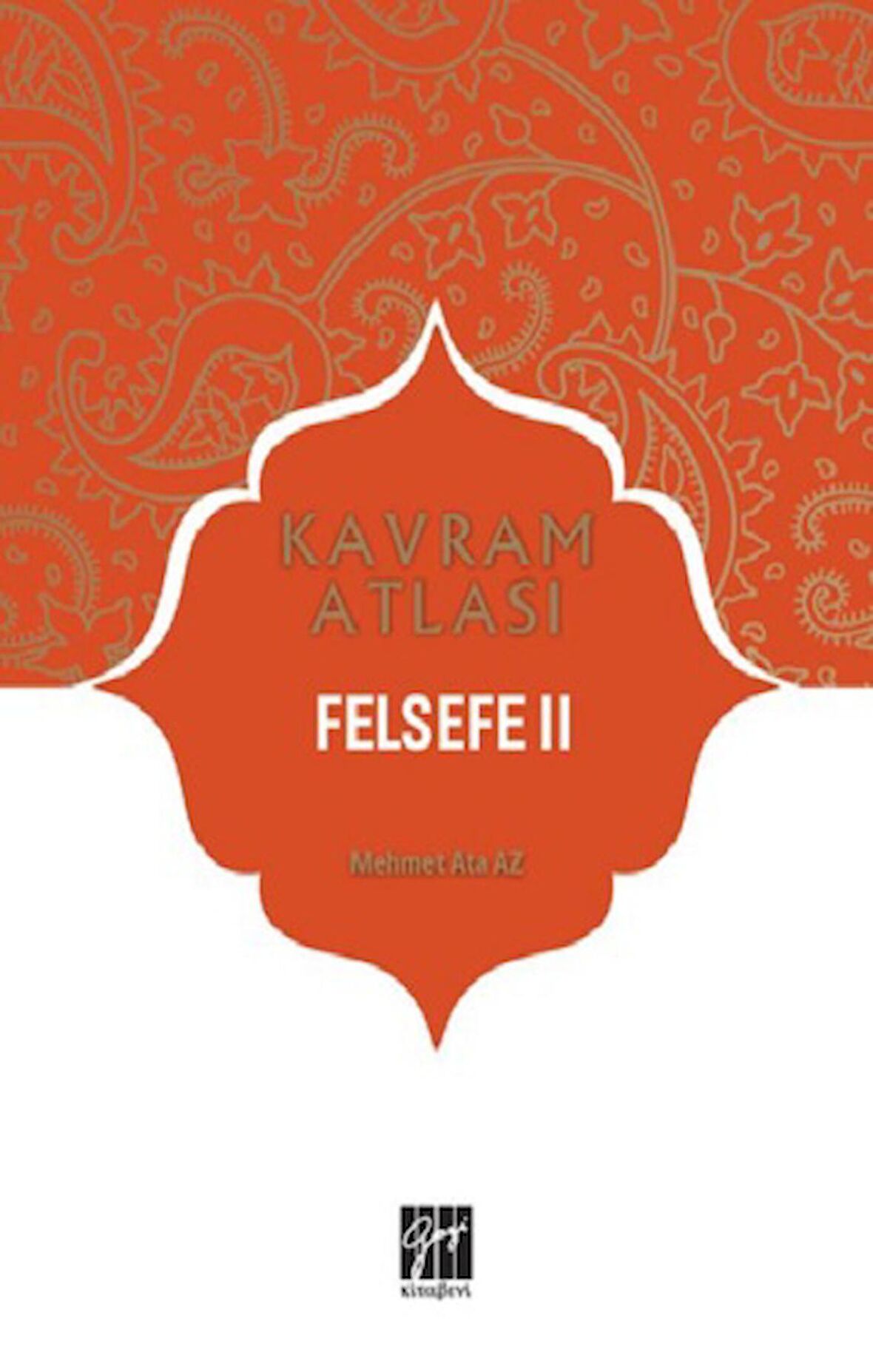 Felsefe 2 - Kavram Atlası