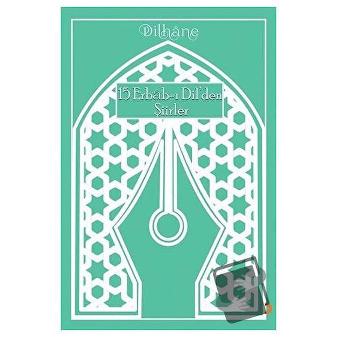 15 Erbab-ı Dil’den Şiirler