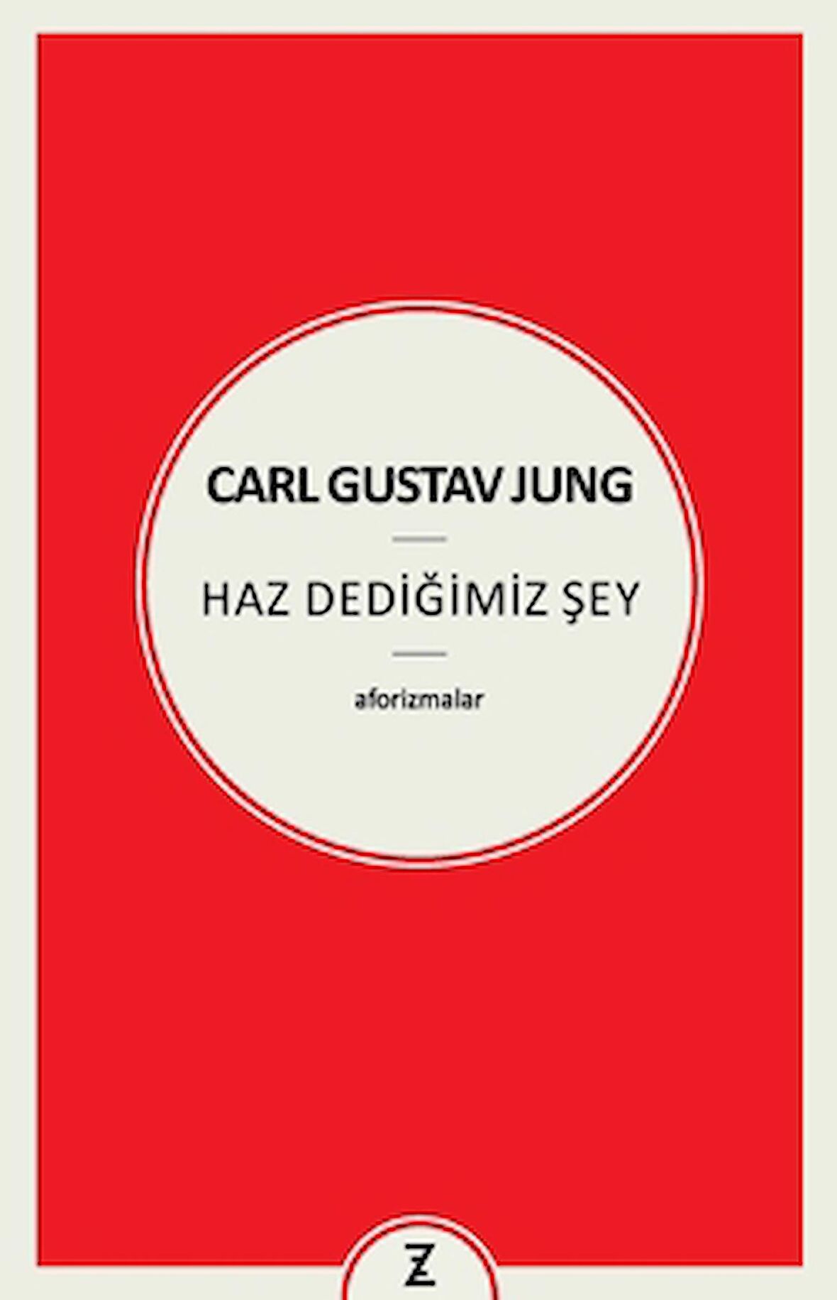 Carl Gustav Jung - Haz Dediğimiz Şey