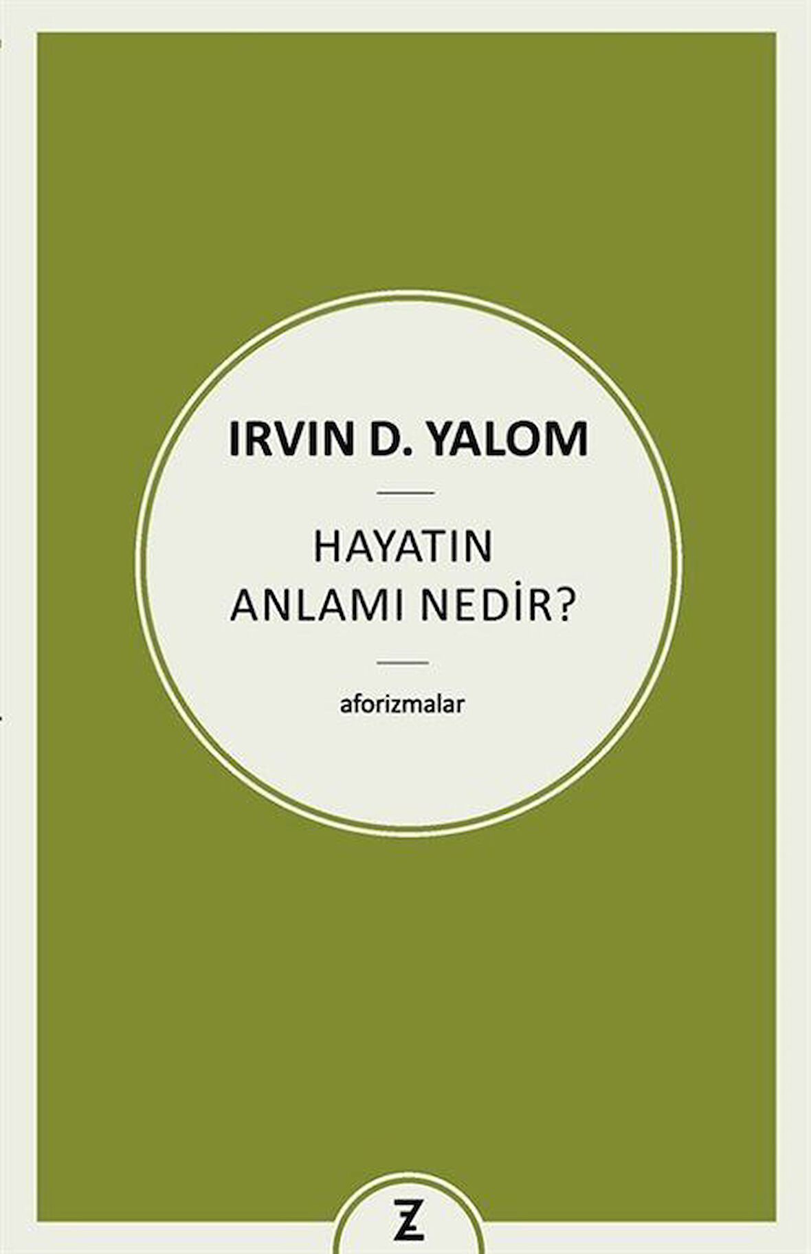 Hayatın Anlamı Nedir ? / Irvin D. Yalom