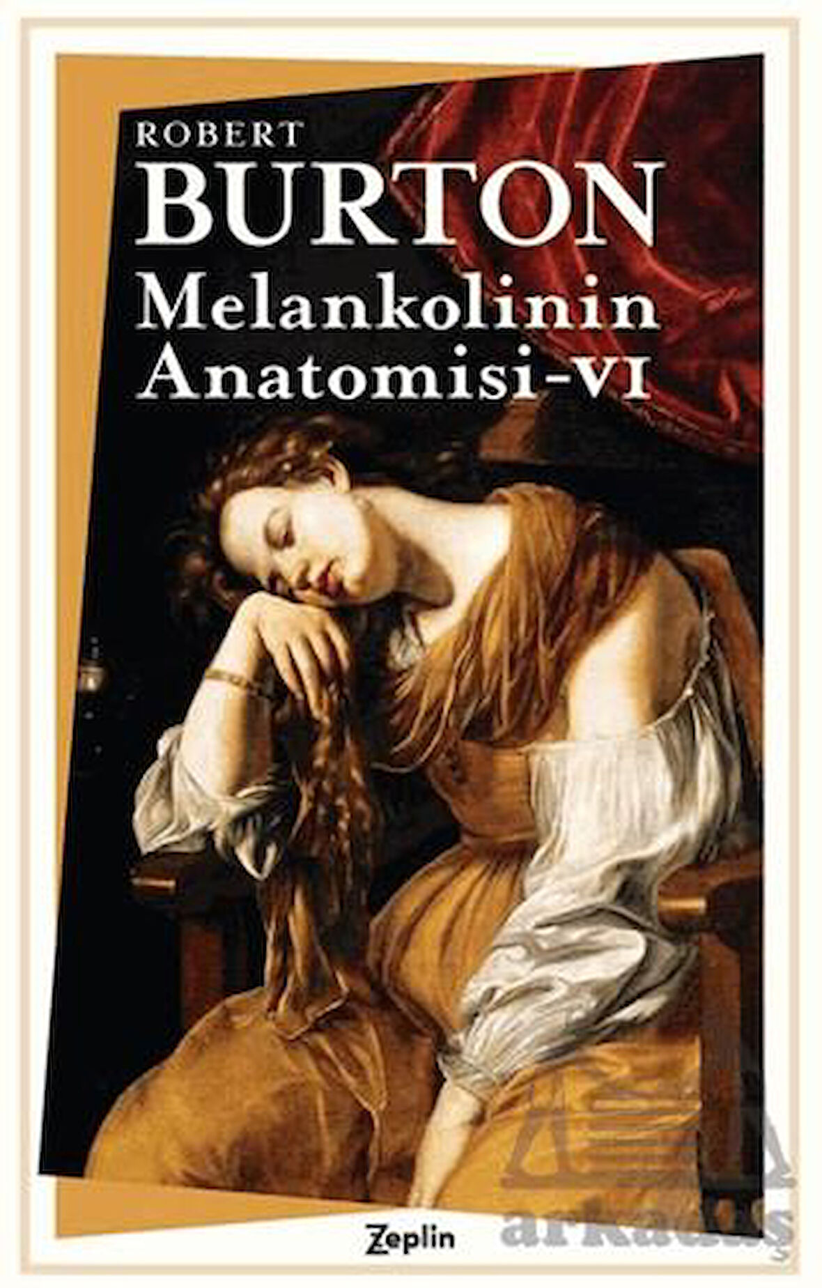 Melankolinin Anatomisi 6. Cilt - Robert Burton