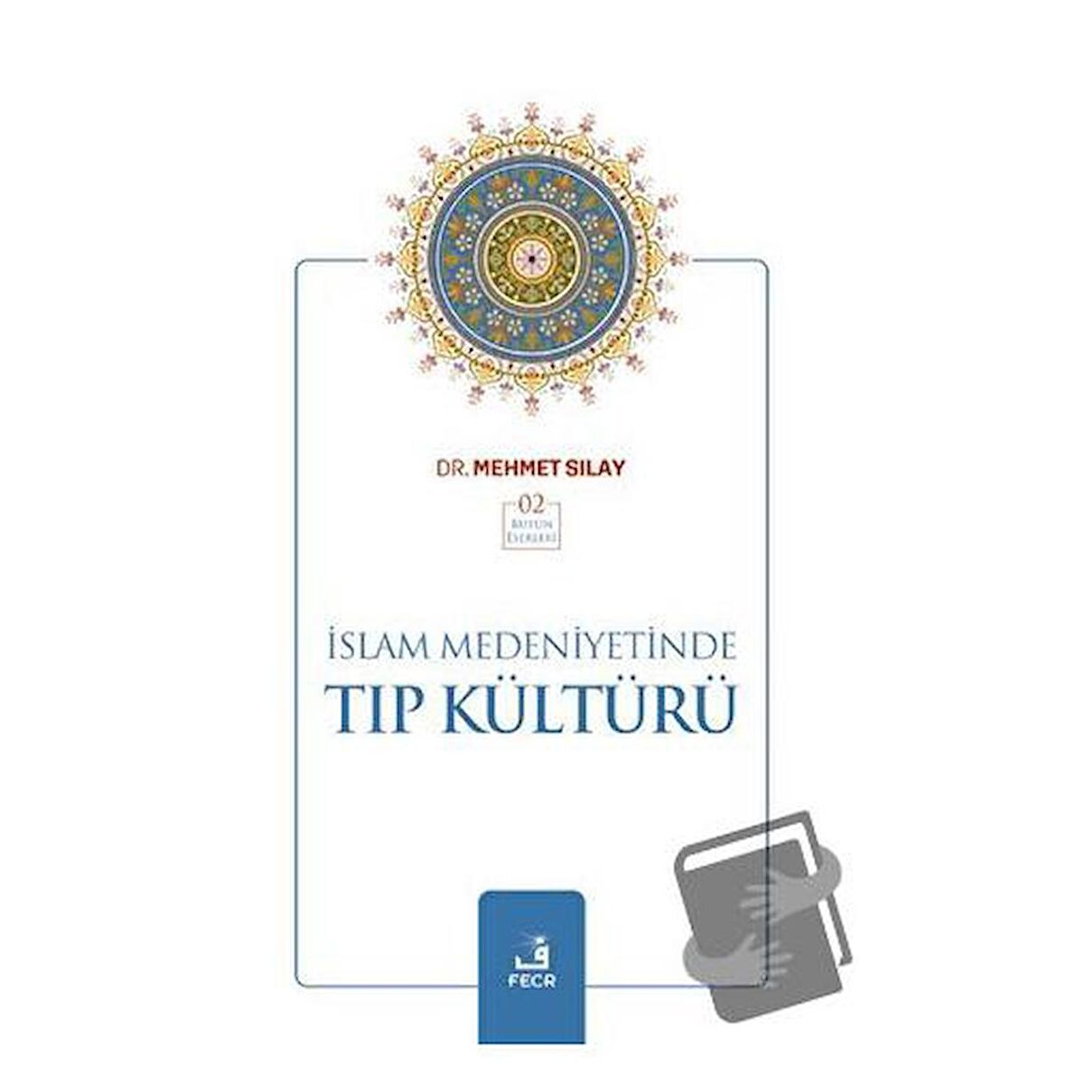 İslam Medeniyetinde Tıp Kültürü