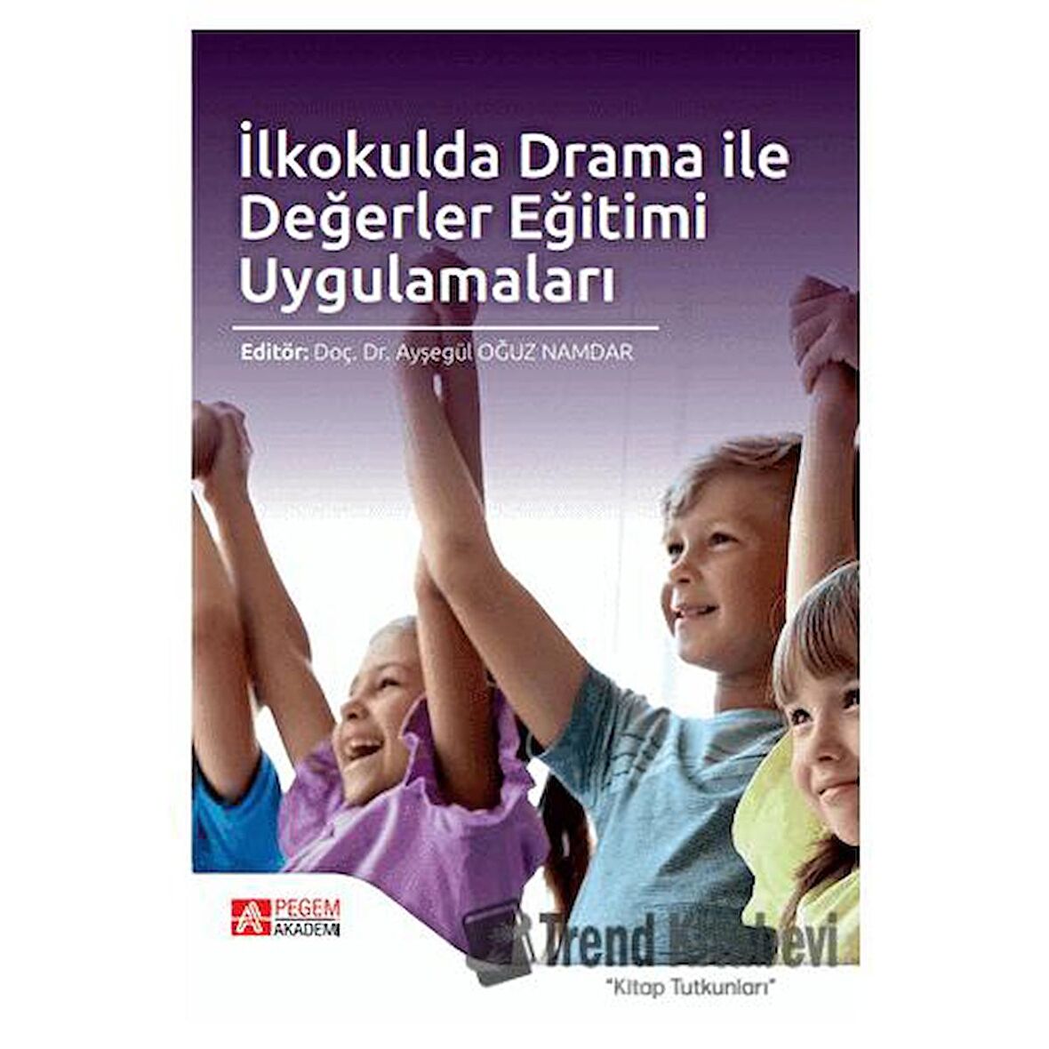 İlkokulda Drama ile Değerler Eğitimi Uygulamaları
